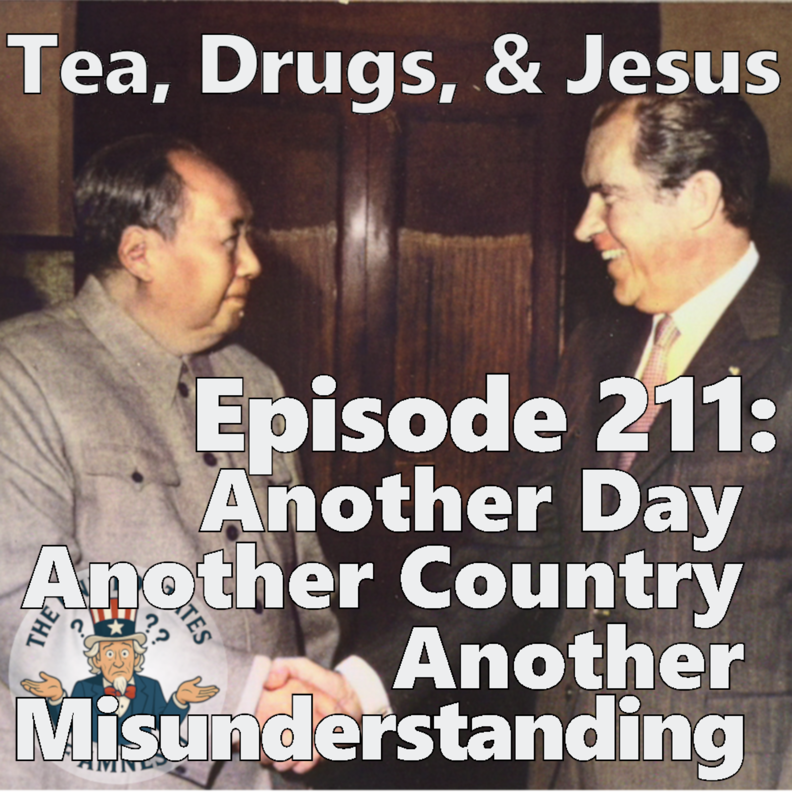 211: Tea, Drugs, and Jesus - Another Day, Another Country, Another Misunderstanding