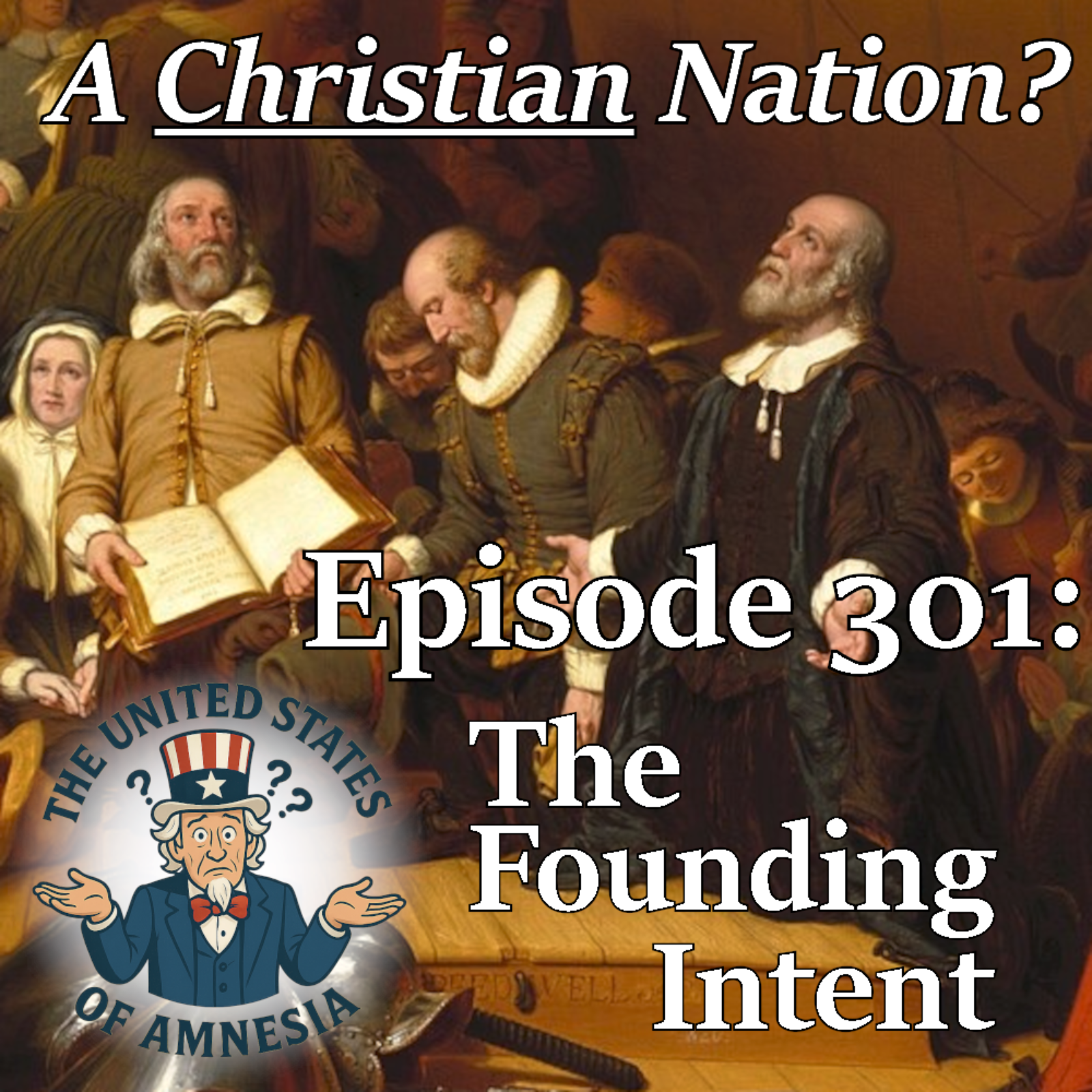 301: A Chistian Nation? - The Founding Intent 301: A Chistian Nation? - The Founding Intent