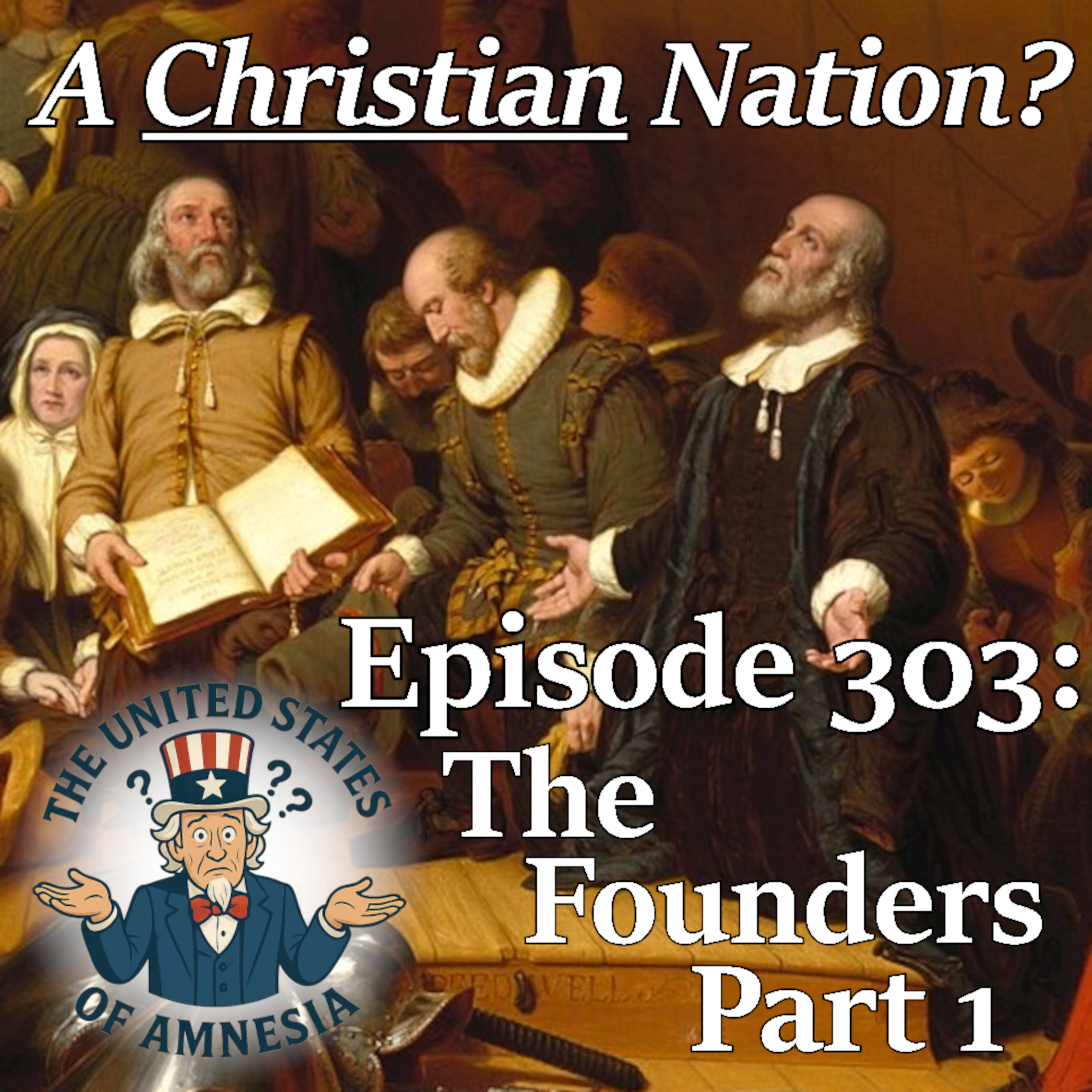 303: A Christian Nation? - The Founders, Part One 303: A Christian Nation? - The Founders, Part One