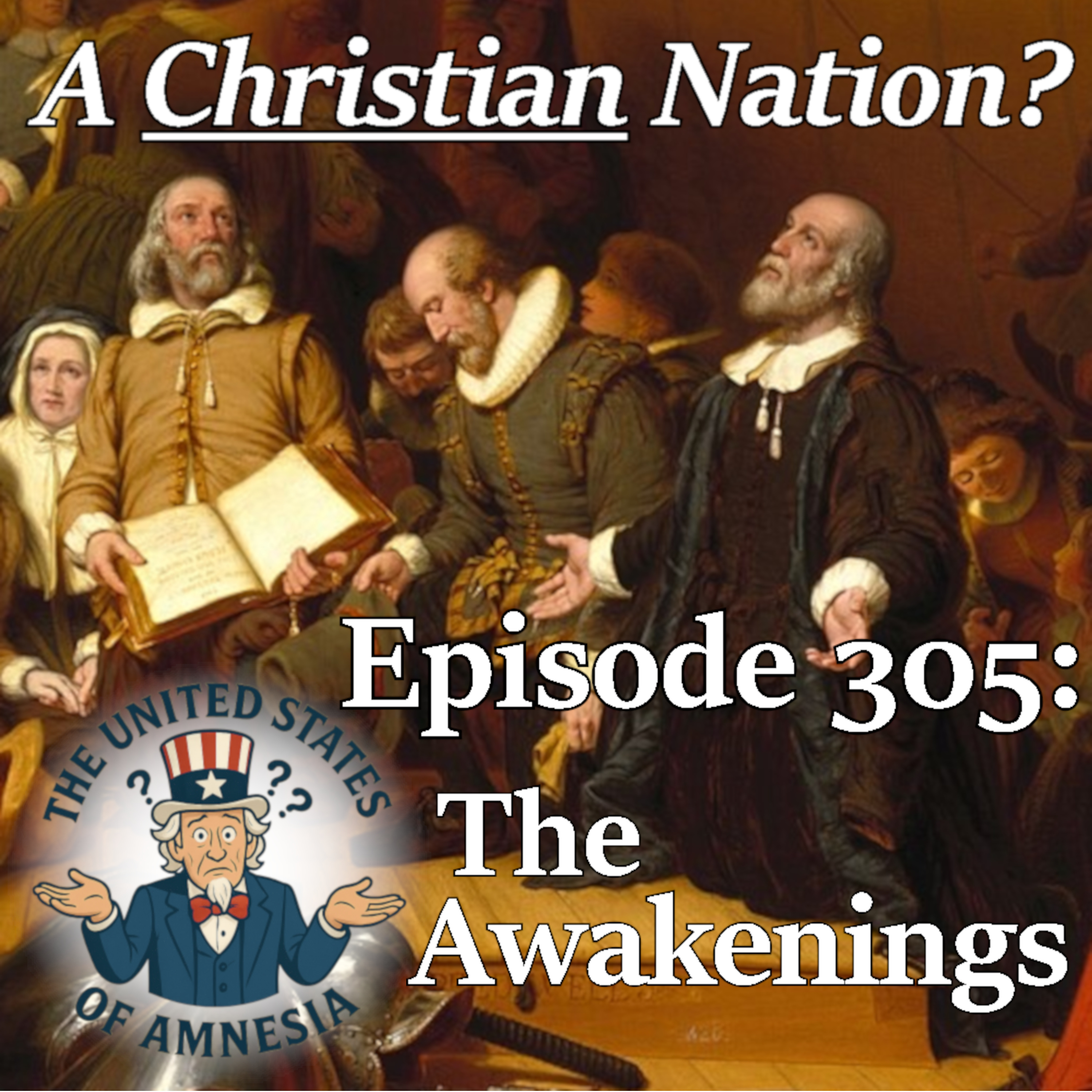 305: A Christian Nation? - The Awakenings