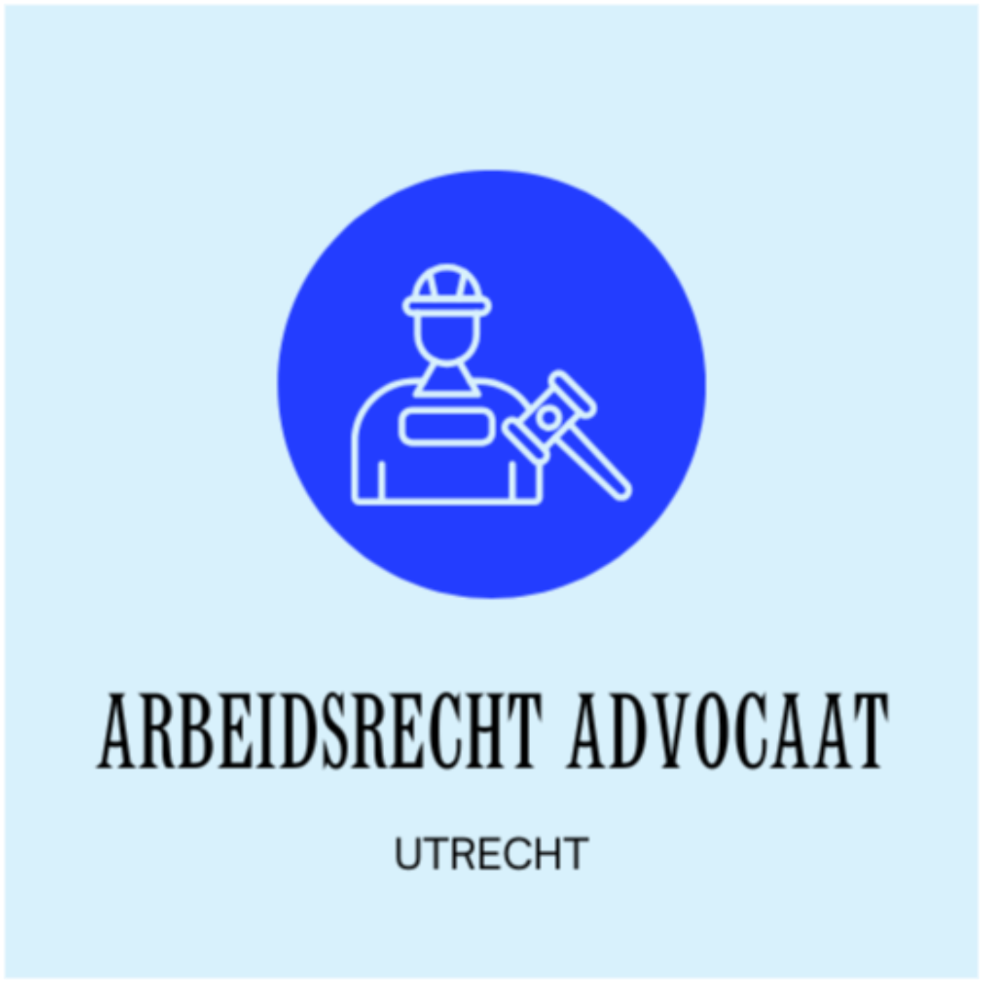 Utrecht Arbeidsrecht Advocaat