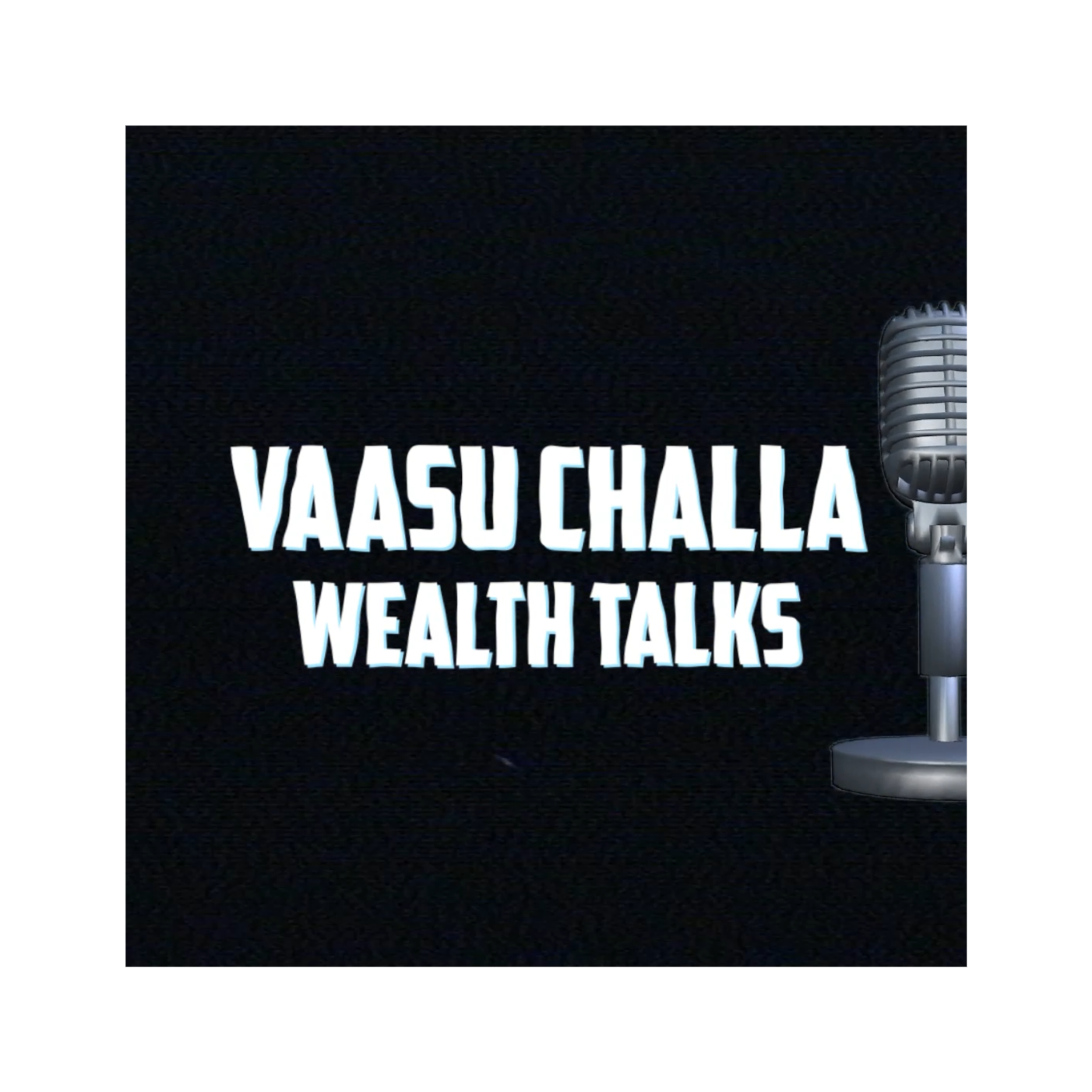 vaasu challa wealth talks