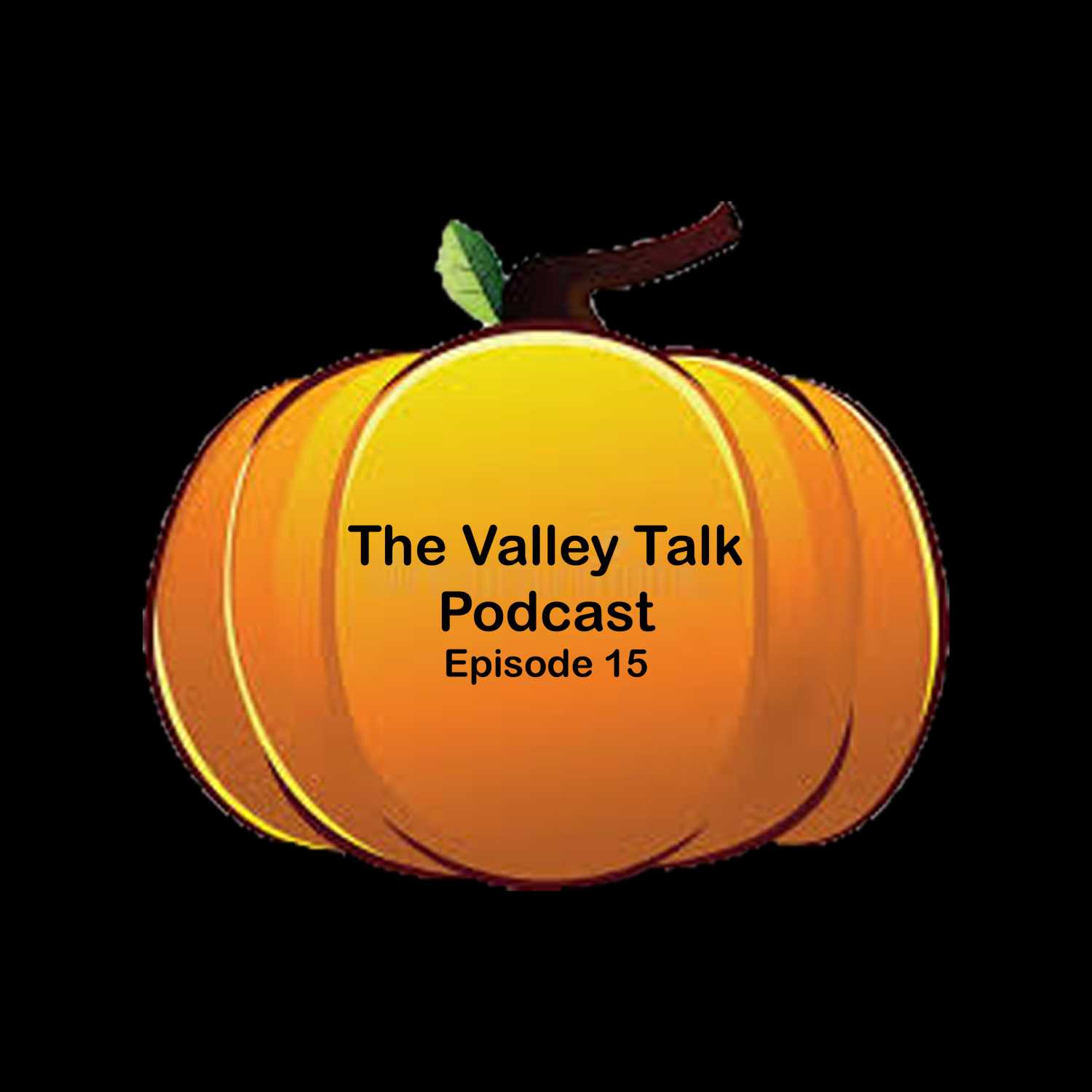 The ValleyTalk Podcast Episode 15 Pumpkin Edition episode artwork