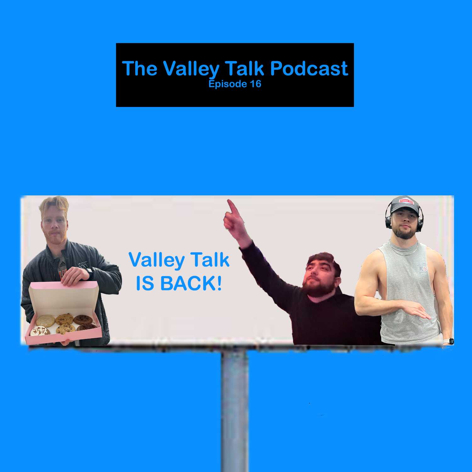 Valley Talk is Back!  l  Where have we been??  l  The Valley Talk Podcast Episode 16