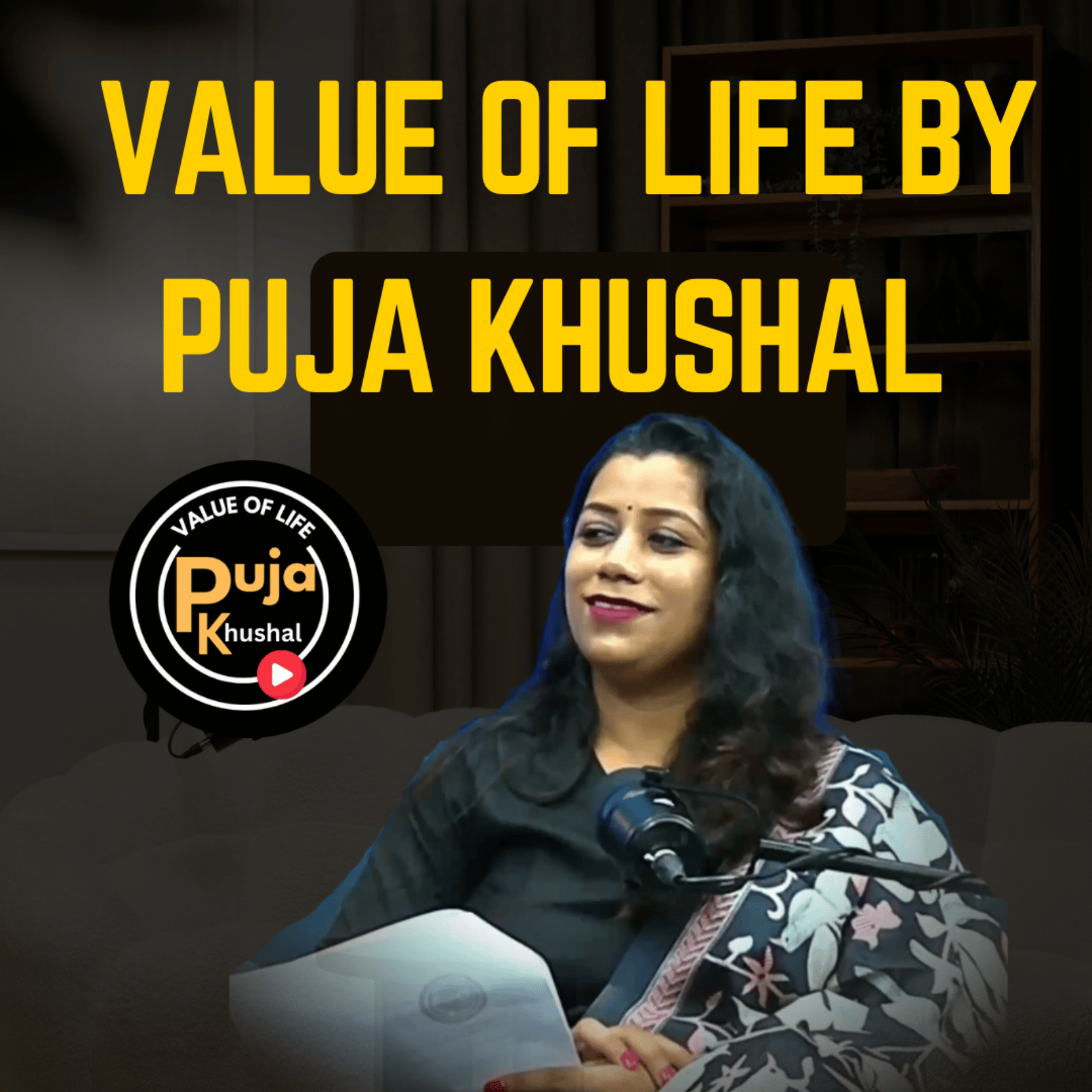 Value of Life podcast by Puja Khushal