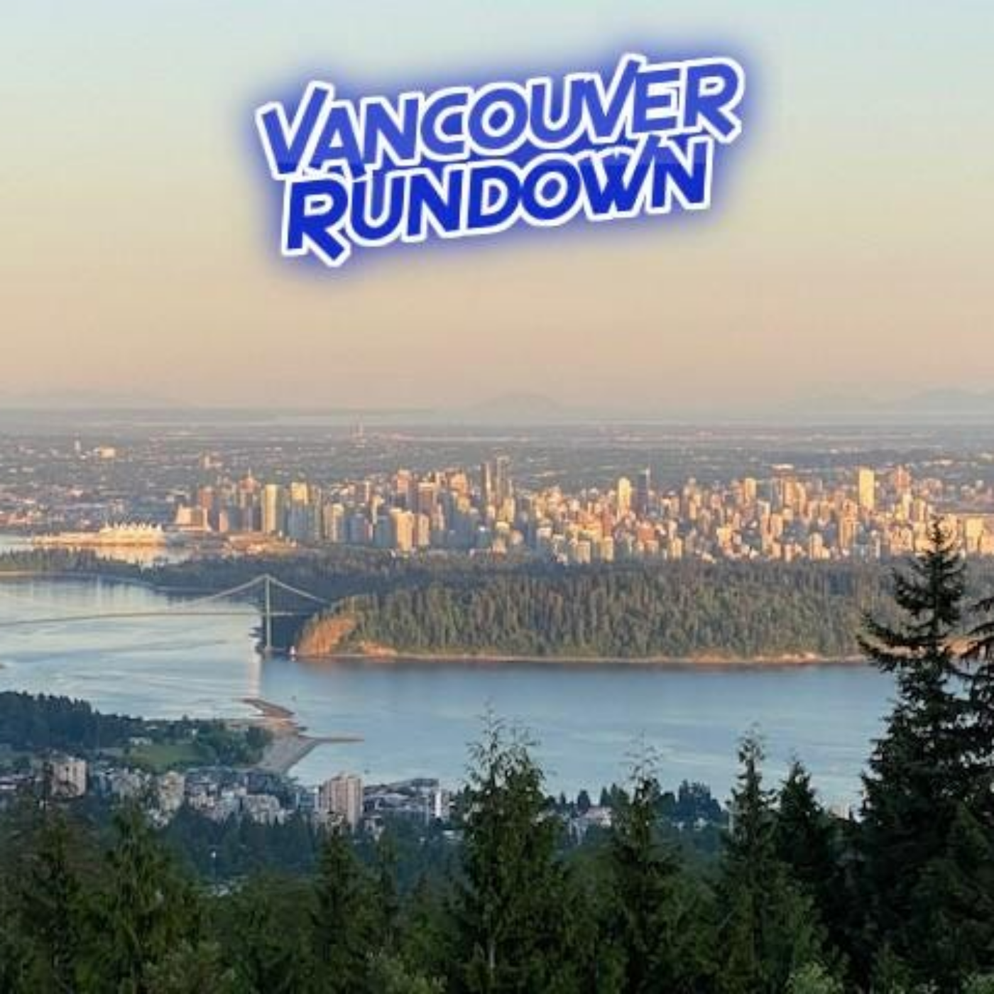 Vancouver Rundown Wednesday May 7, 2025