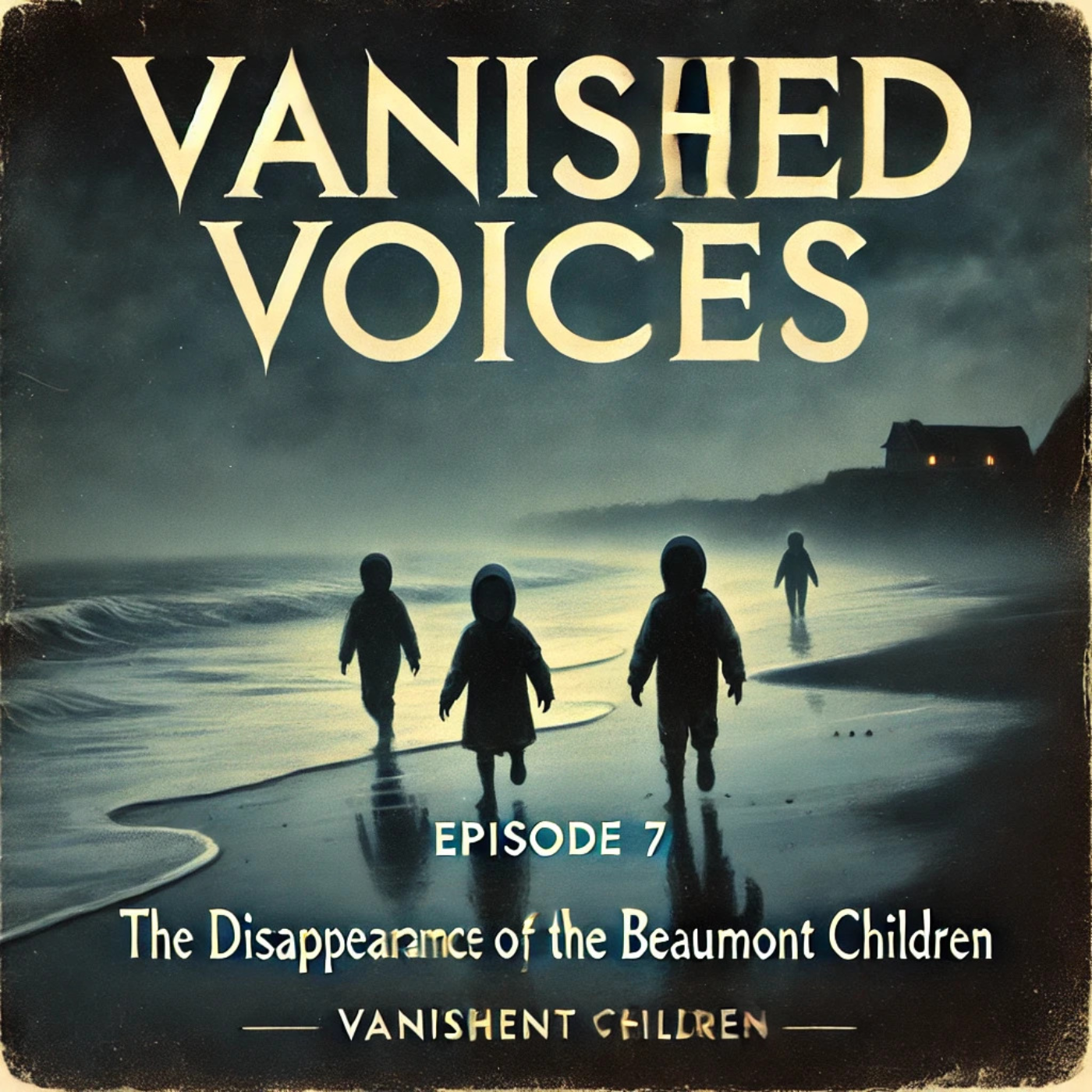 Vanished Voices Episode 7: The Beaumont Children Mystery — Australia's Most Famous Cold Case episode artwork