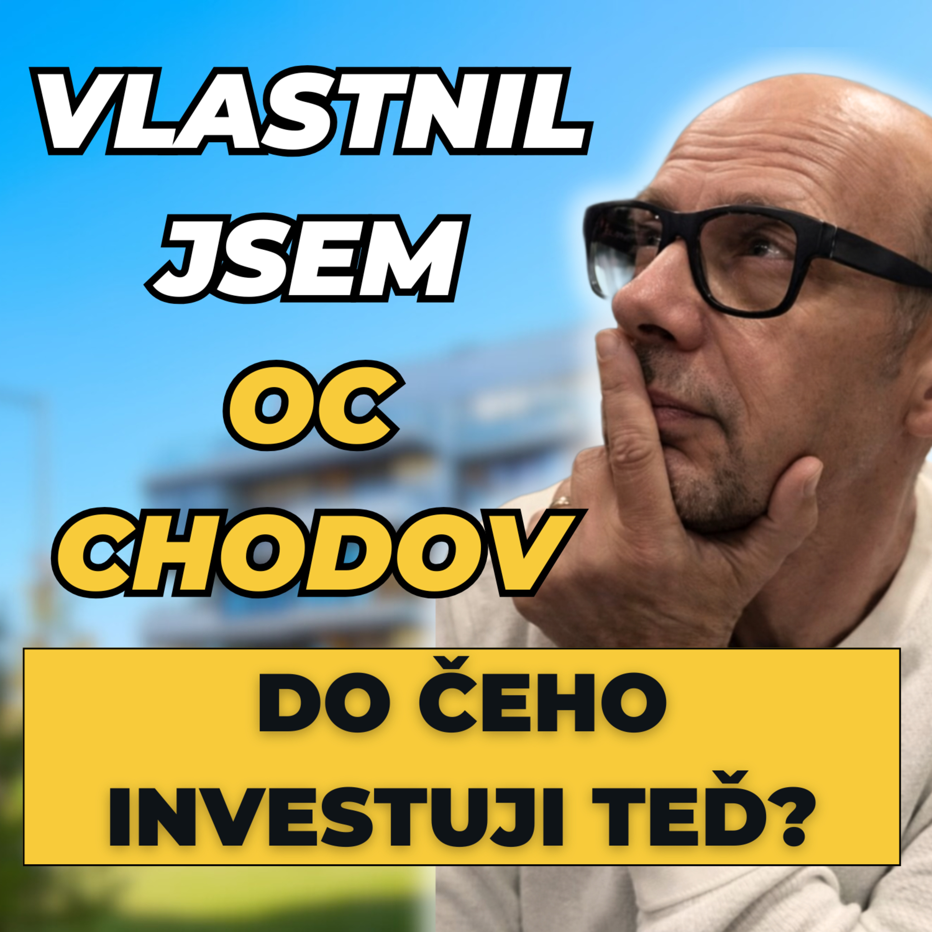 Od nákupních center k bytům: Proč jsem změnil strategii po 30 letech investování - Libor Podhola episode artwork