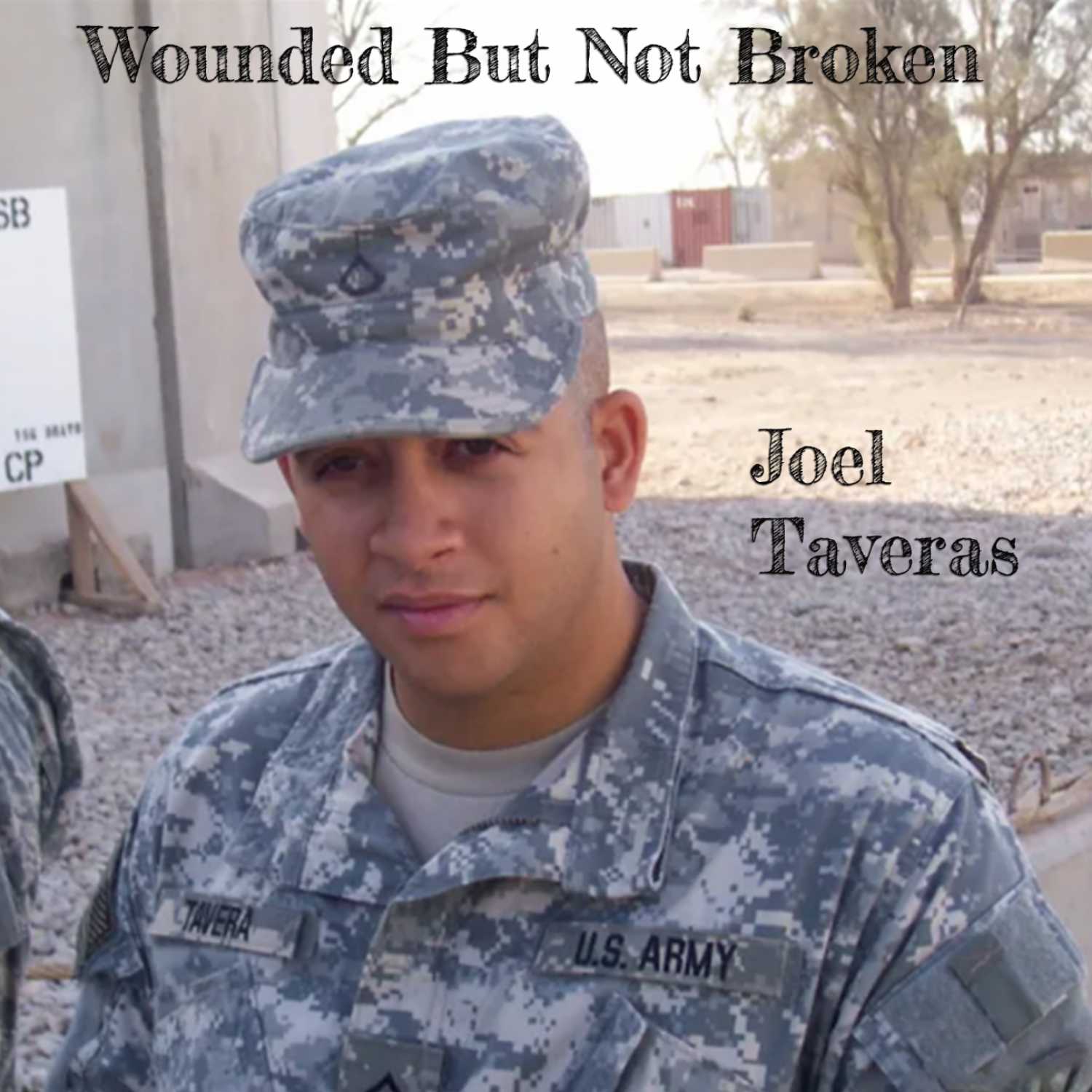 Wounded But Not Broken - Show 16- The story of Joel Tavera episode artwork