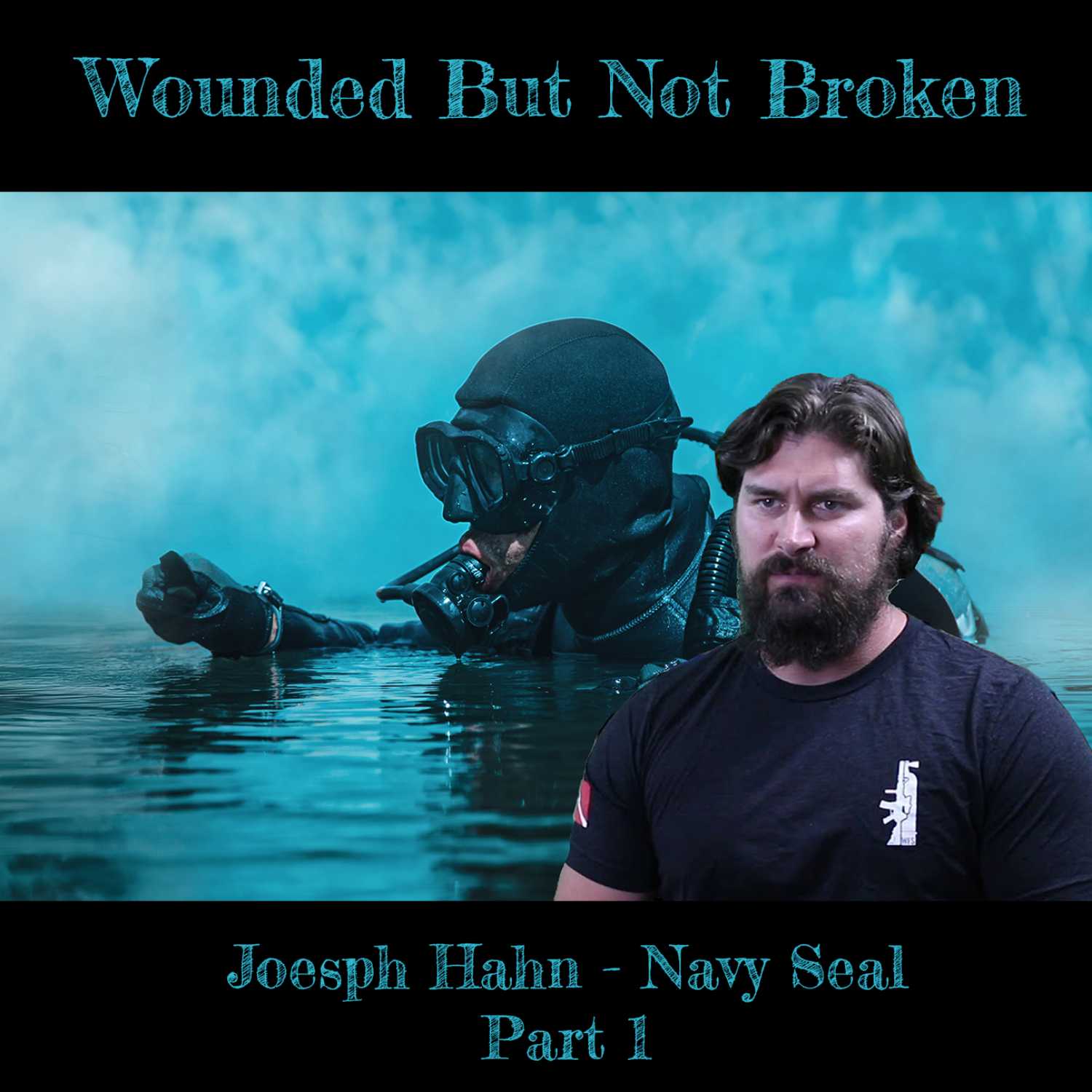 Wounded But Not Broken – Show 17 – The story of Joseph Hahn U.S. Navy Seal episode artwork