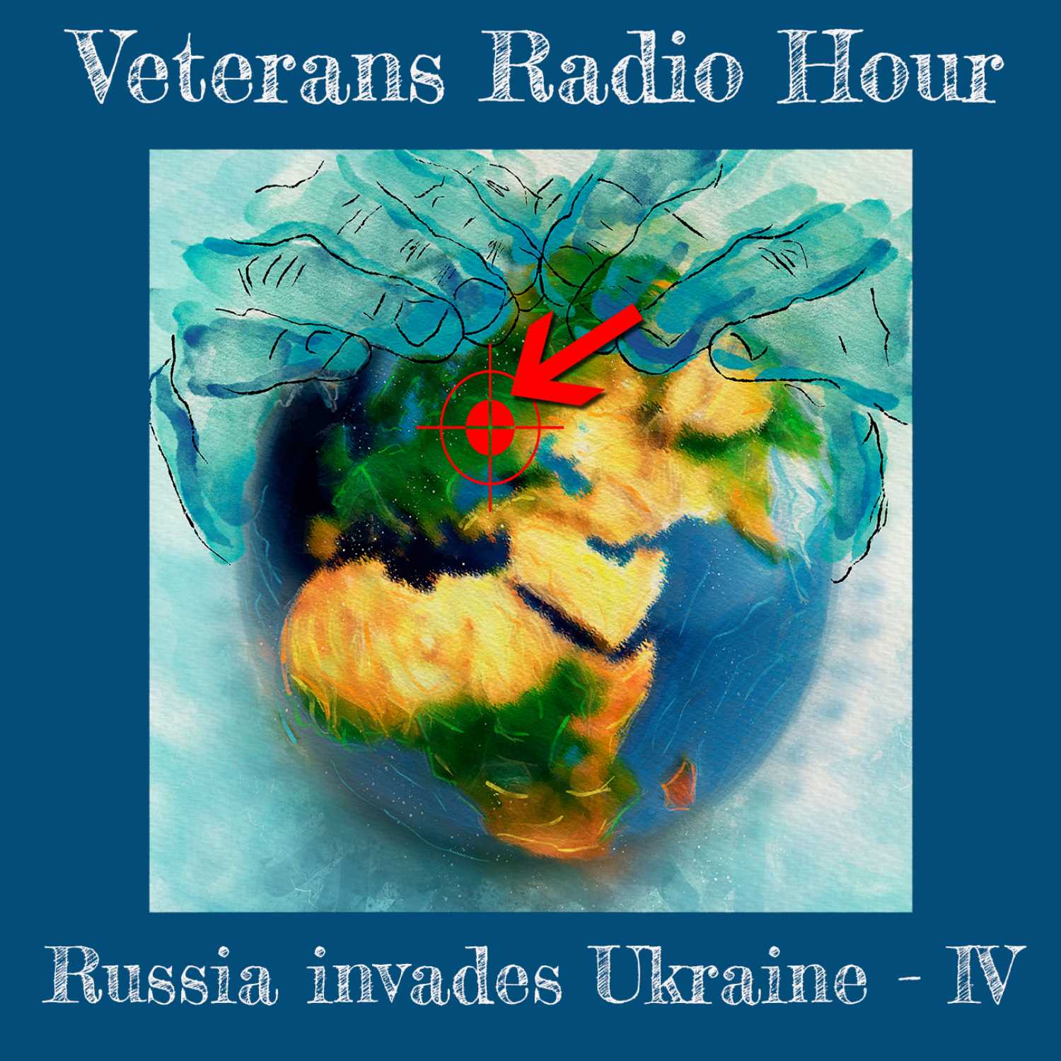 Veterans' Radio Hour (VRH) 2.0 Program 19: "Russia Moves into Ukraine - Part 4 episode artwork
