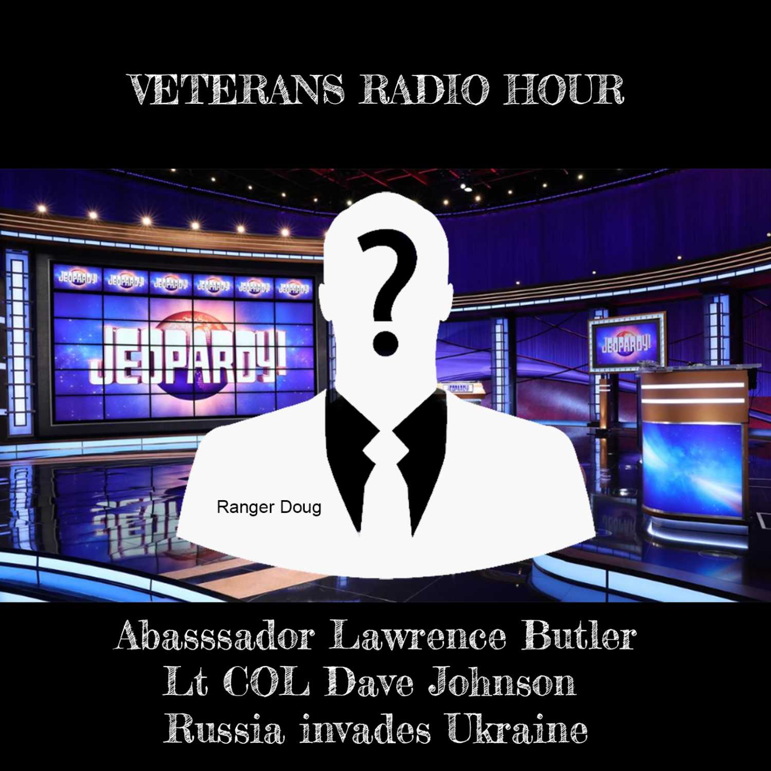 Veterans' Radio Hour (VRH) 2.0 - Program 25: Russia Moves into Ukraine