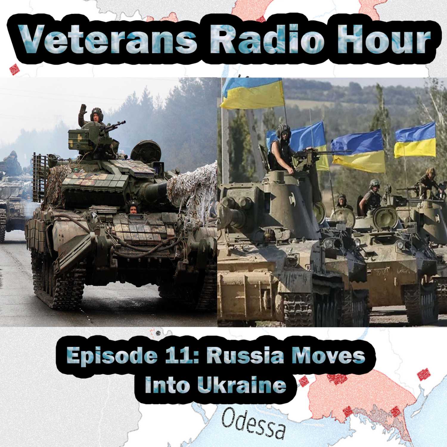 Veterans' Radio Hour (VRH) 2.0 - Program 26: Russia Moves into Ukraine episode artwork