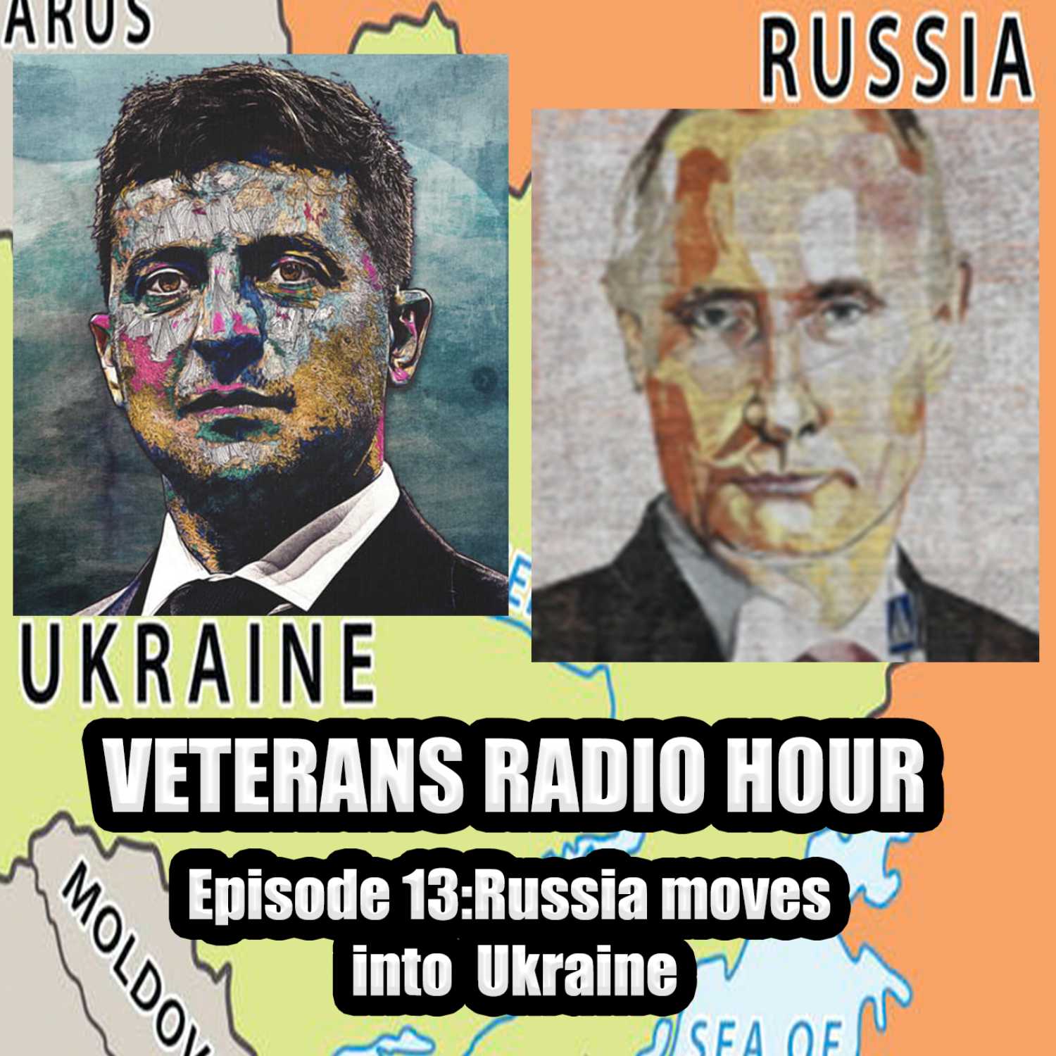 Veterans' Radio Hour 2.0 Program 28: Russia Moves into Ukraine episode artwork