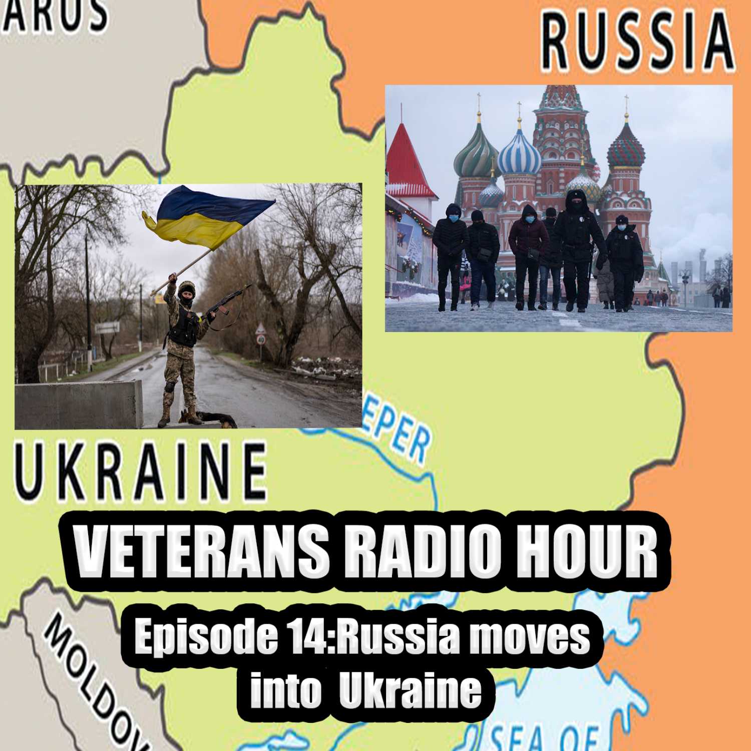 Veterans' Radio Hour 2.0 Program 29: Russia Moves into Ukraine episode artwork