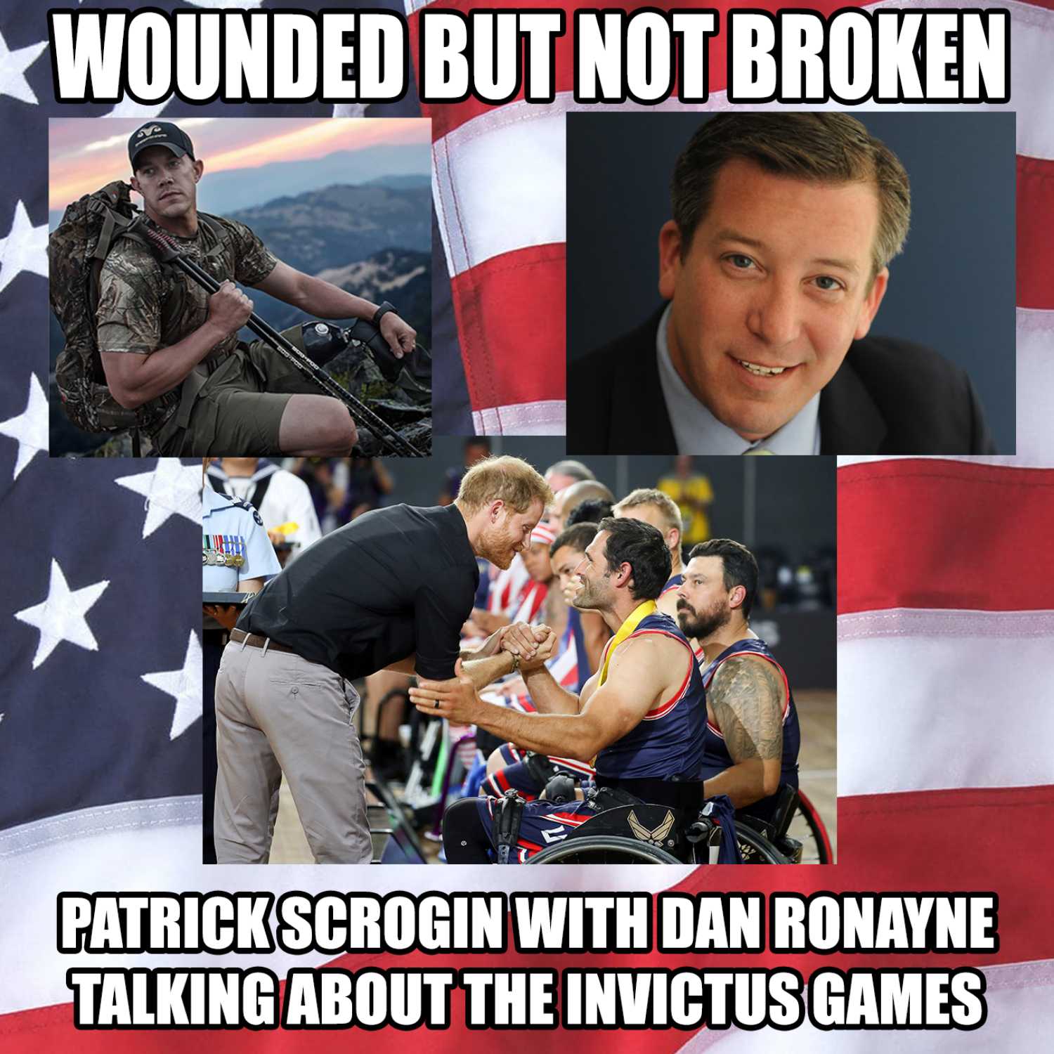 Wounded But Not Broken - Show 28 - Dan Ronayne - The Invictus Games episode artwork