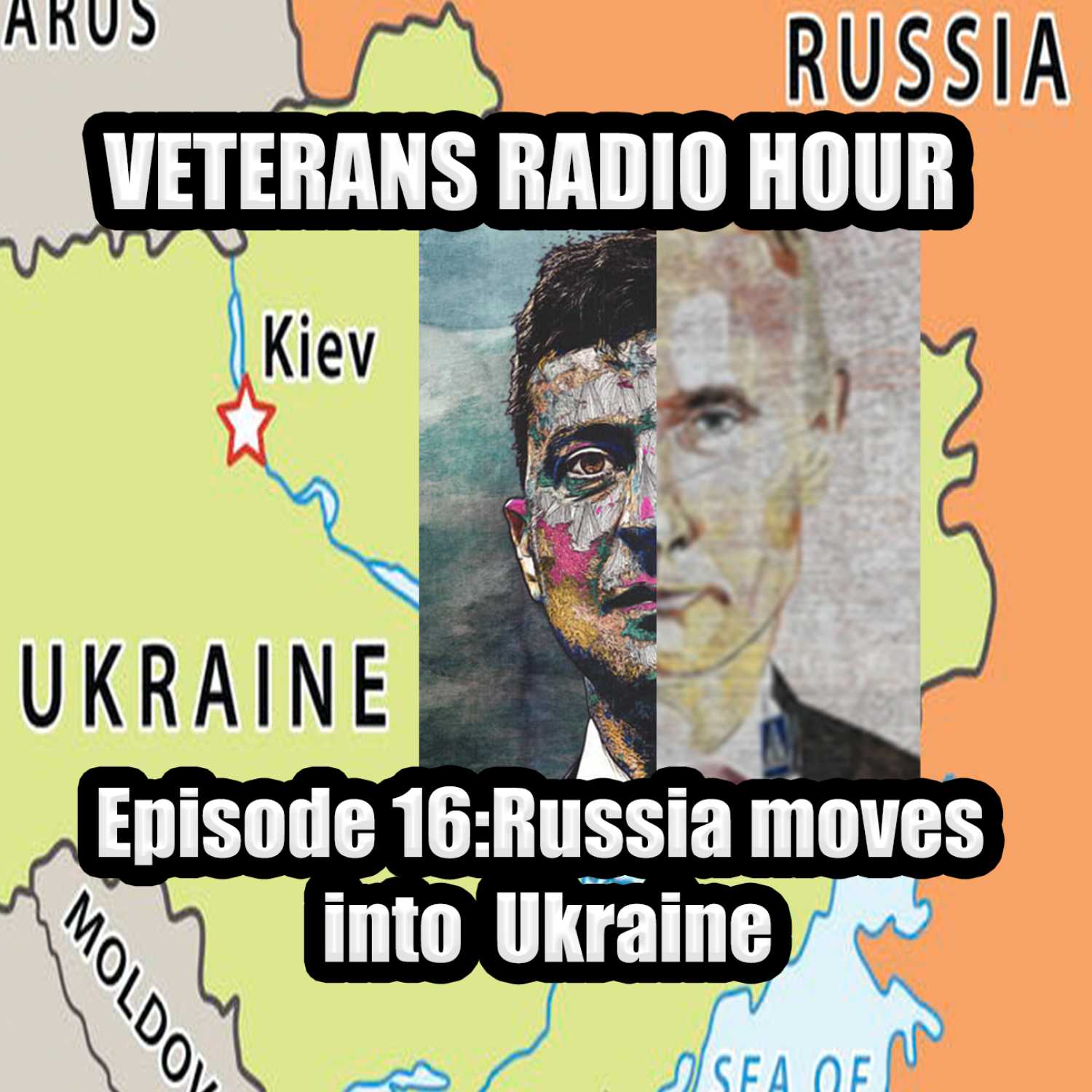 Veterans Radio Hour Program 31- Russia Moves Into Ukraine - Episode 16 episode artwork
