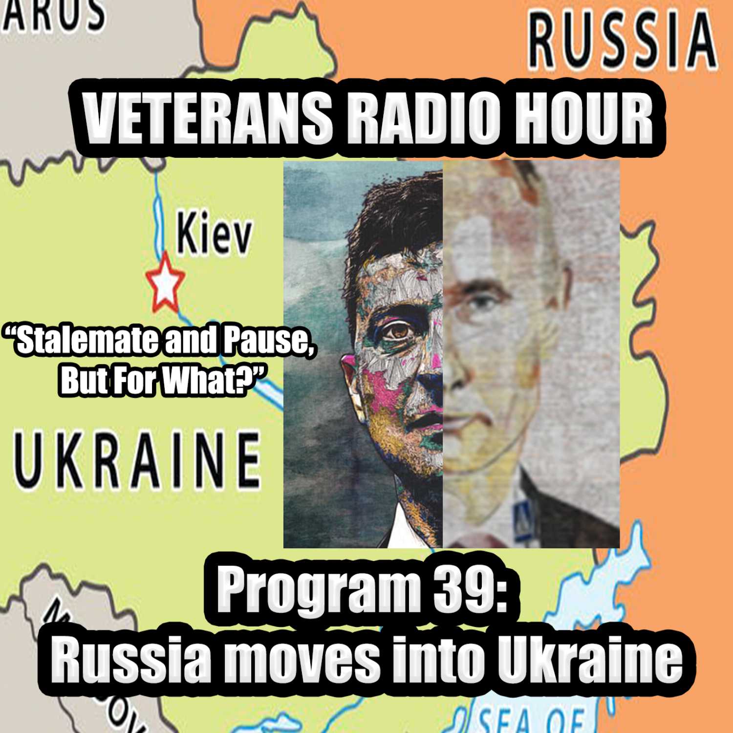 “Veterans’ Radio Hour 2.0, Program 39: Episode 19 “Russia Moves Into Ukraine." episode artwork