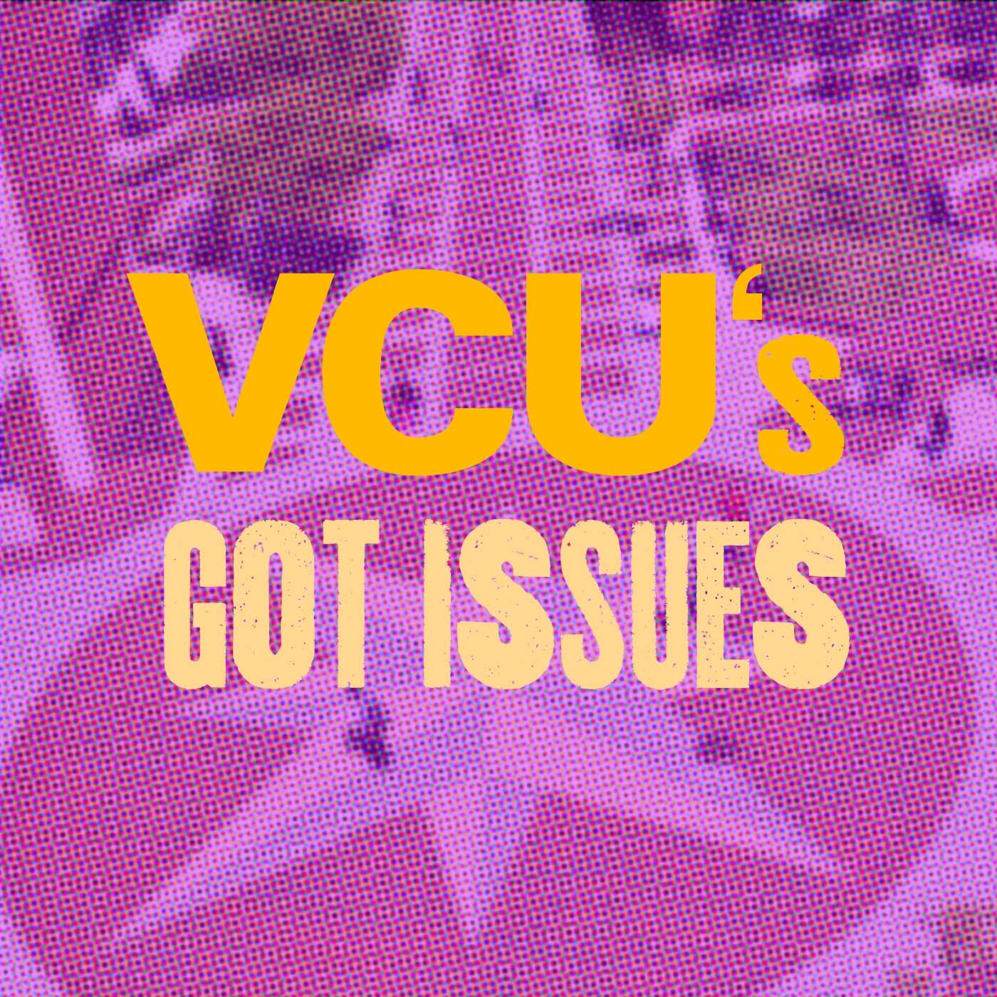 VCU\'S Got Issues