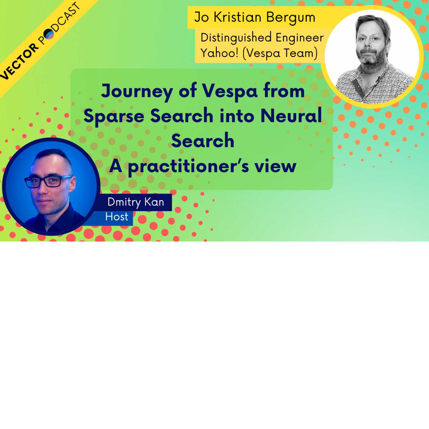 Jo Bergum - Distinguished Engineer, Yahoo! Vespa - Journey of Vespa from Sparse into Neural Search - podcast episode cover