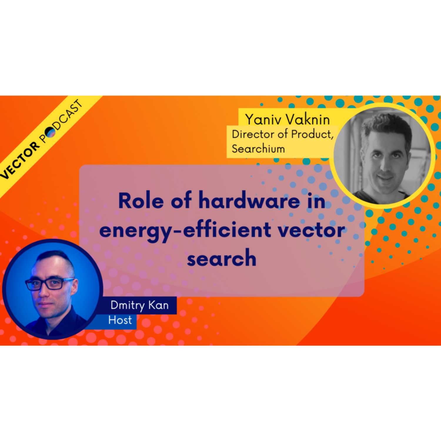 Yaniv Vaknin - Director of Product, Searchium - Hardware accelerated vector search - podcast episode cover