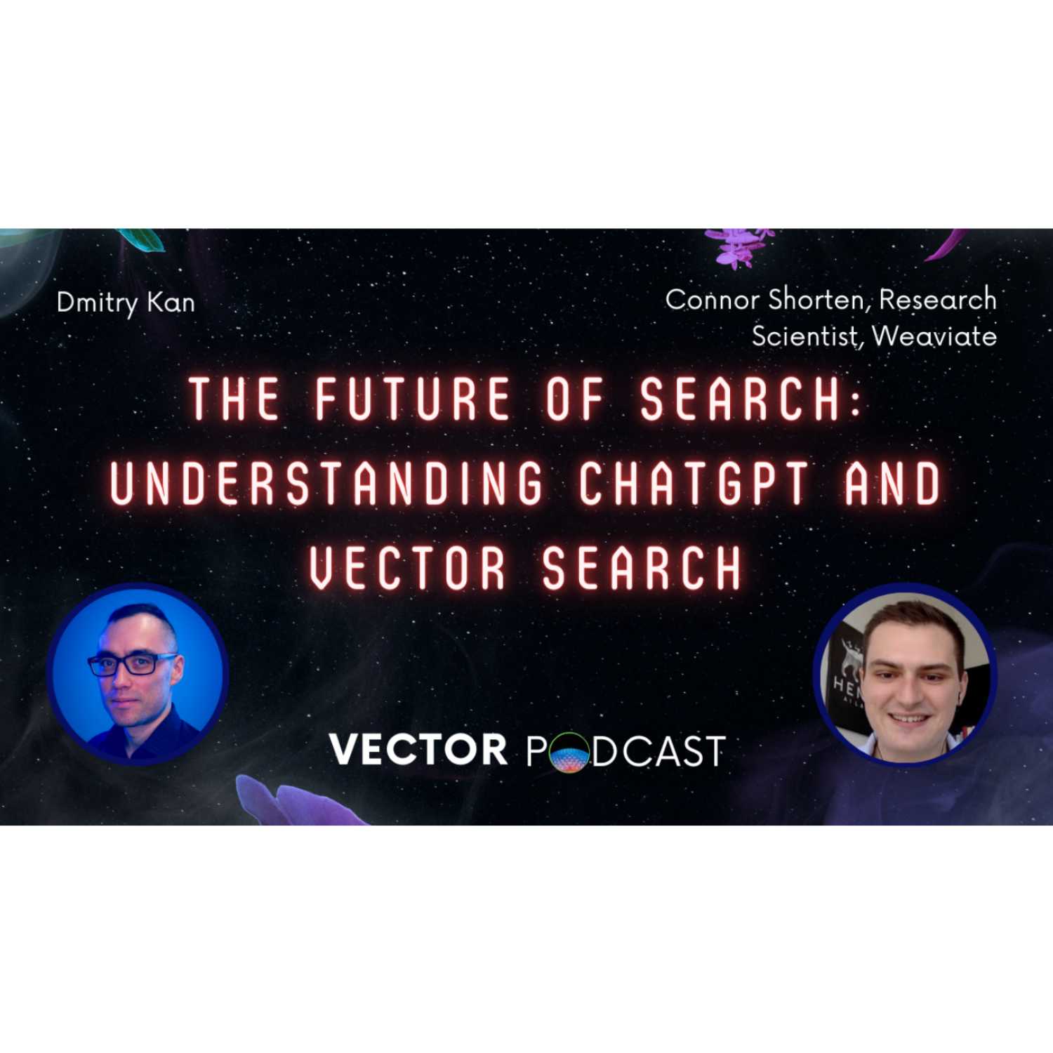 Connor Shorten - Research Scientist, Weaviate - ChatGPT, LLMs, Form vs Meaning - podcast episode cover