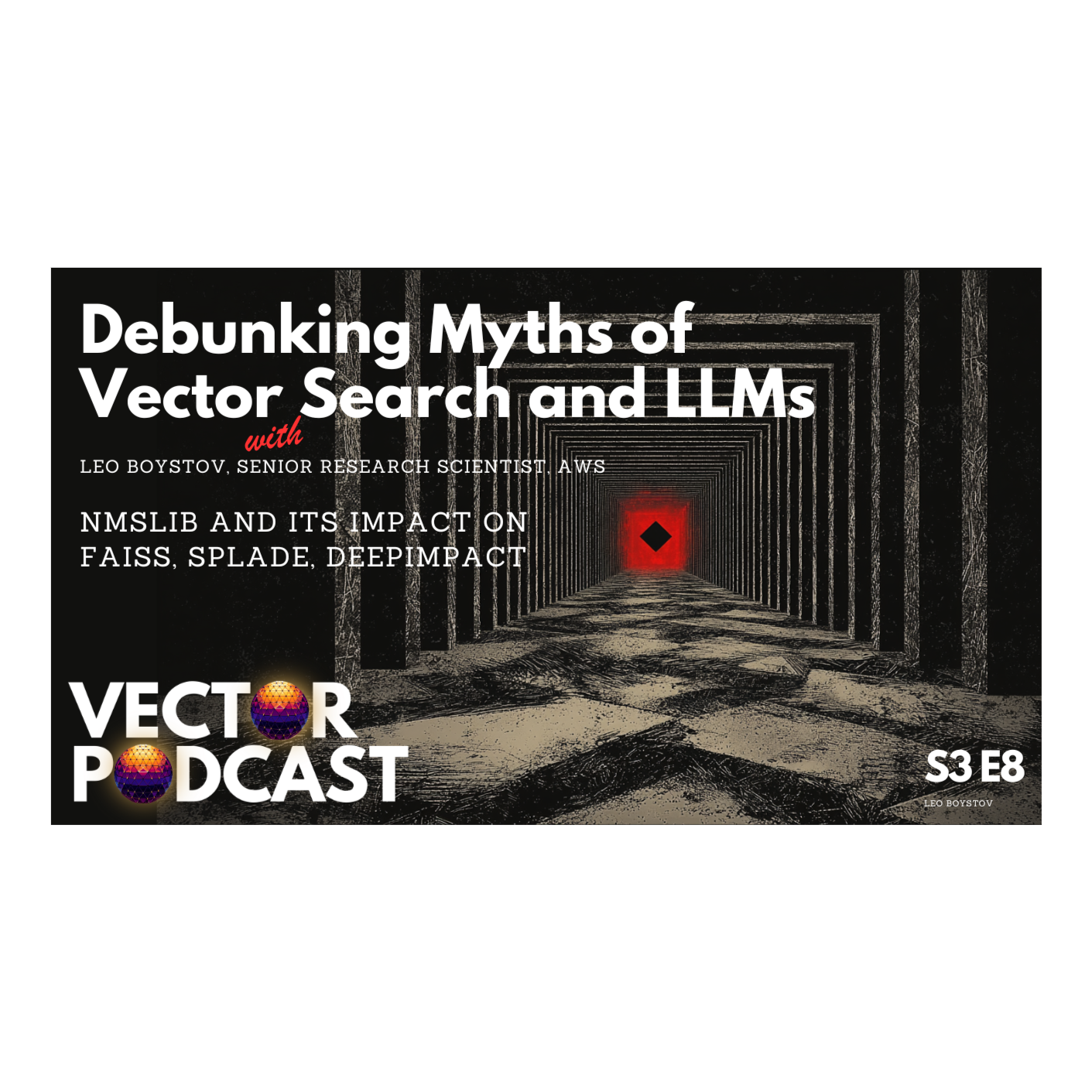 Debunking myths of vector search and LLMs with Leo Boytsov - podcast episode cover