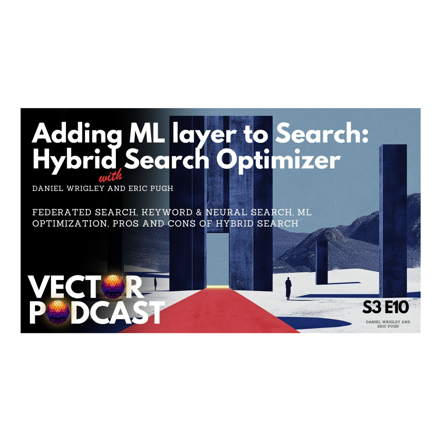 Adding ML layer to Search: Hybrid Search Optimizer with Daniel Wrigley and Eric Pugh