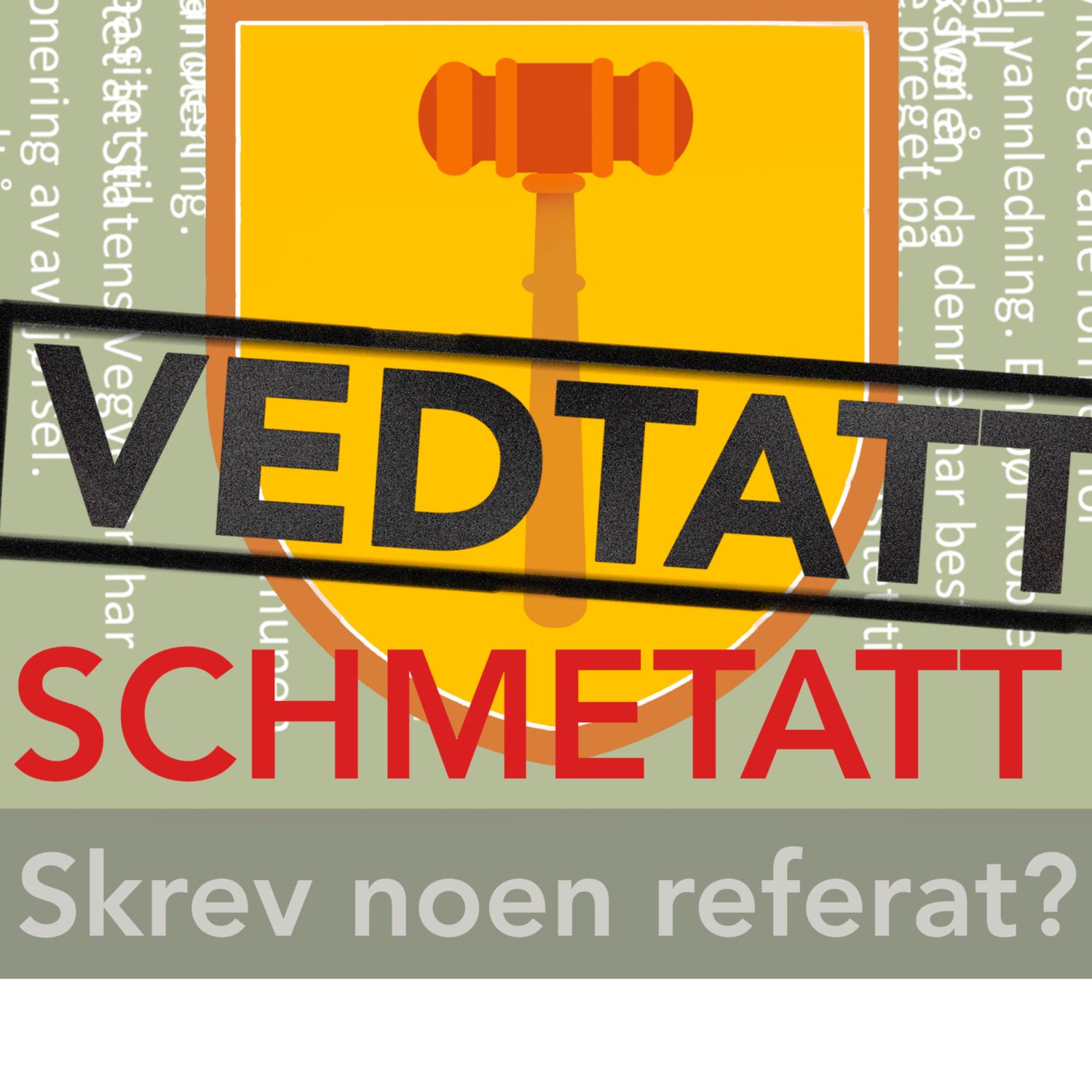 Vedtatt Schmetatt- skrev noen referat?