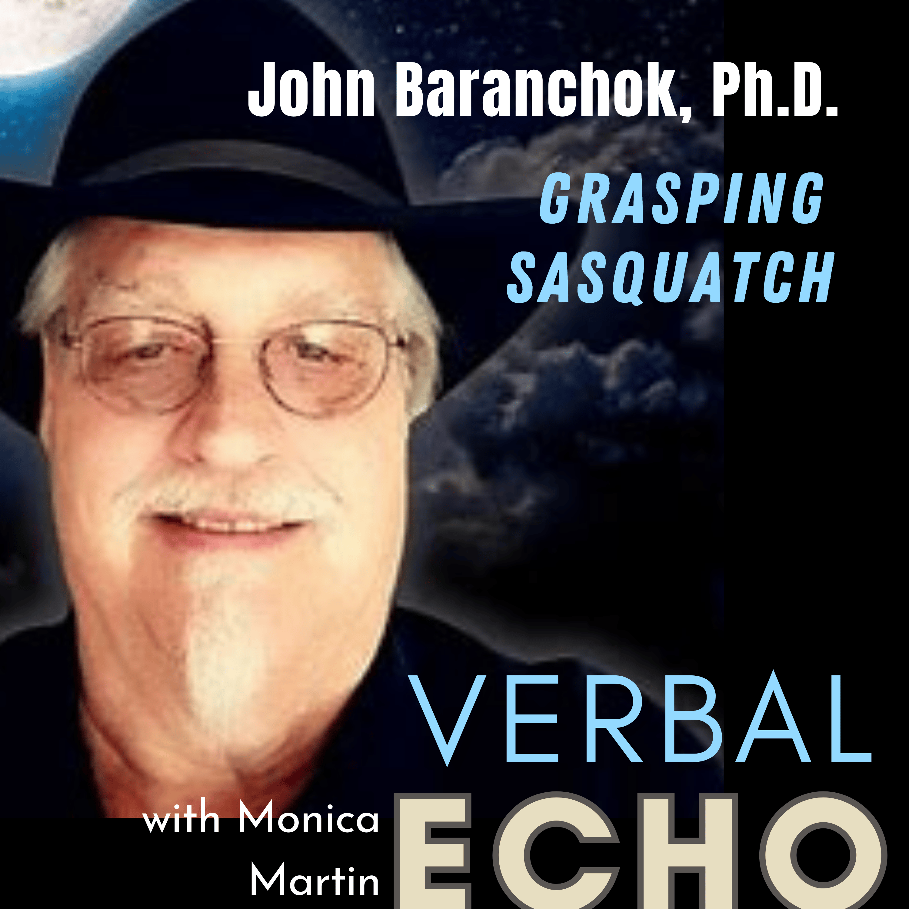 S2: Ep. 44 - John Baranchok, Ph.D. - Grasping Sasquatch - Boots on the Ground, New Field Research Directions in 2025. Part One episode artwork
