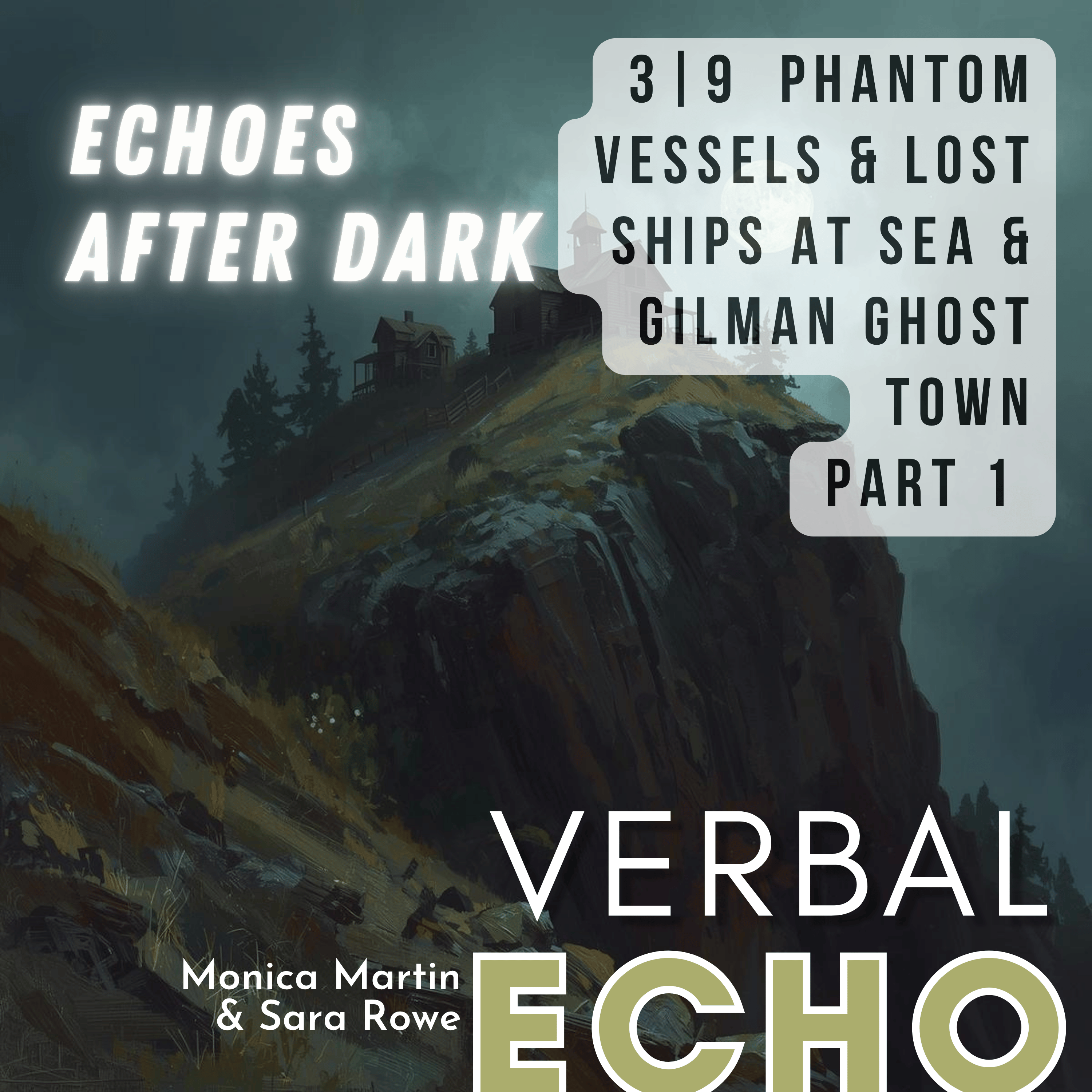 Echoes after Dark: Phantom Vessels and Lost Ships at Sea & the Ghost Town of Gilman, Colorado - Part 1 episode artwork