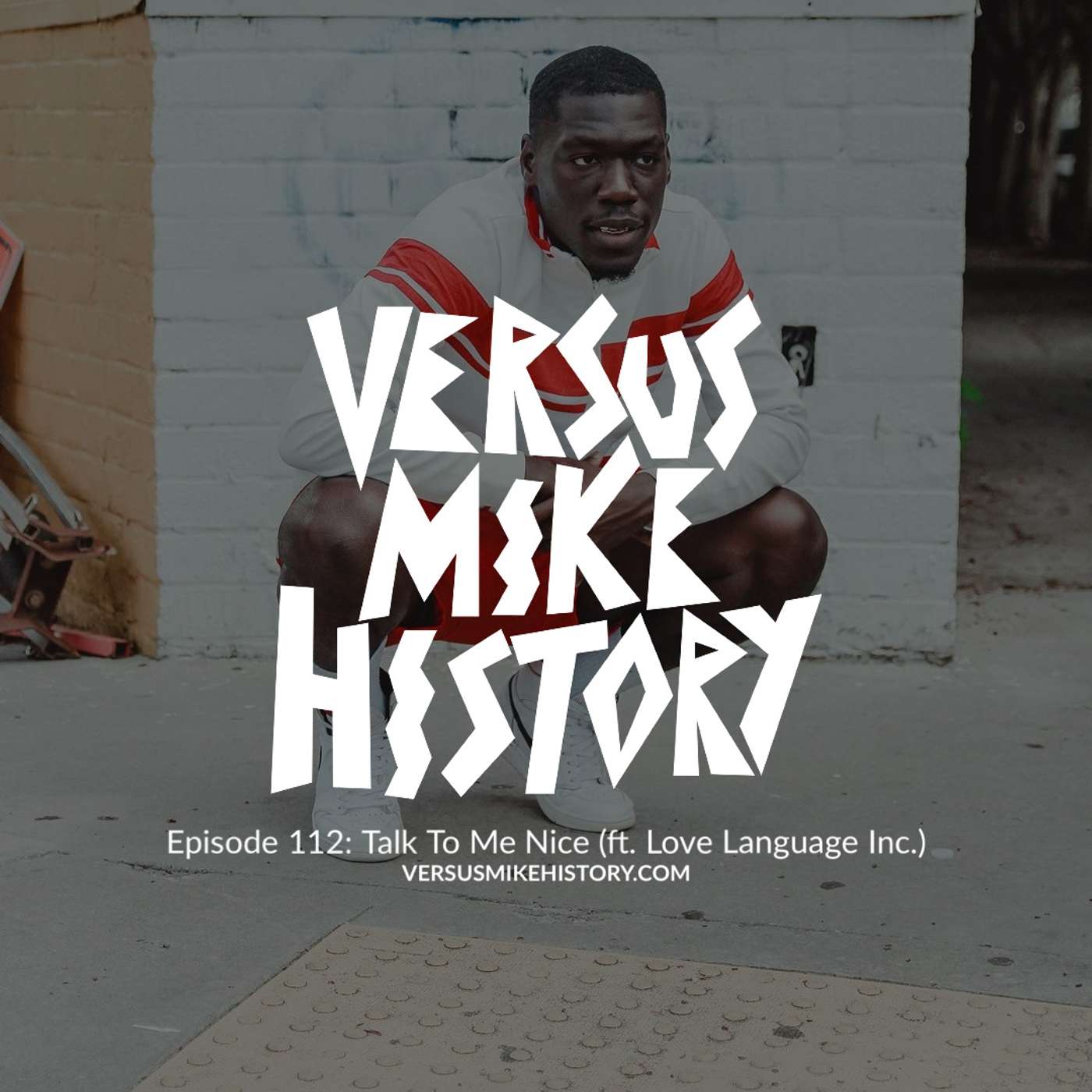 Episode 112: Talk To Me Nice (ft. Love Language Inc.) Episode 112: Talk To Me Nice (ft. Love Language Inc.)