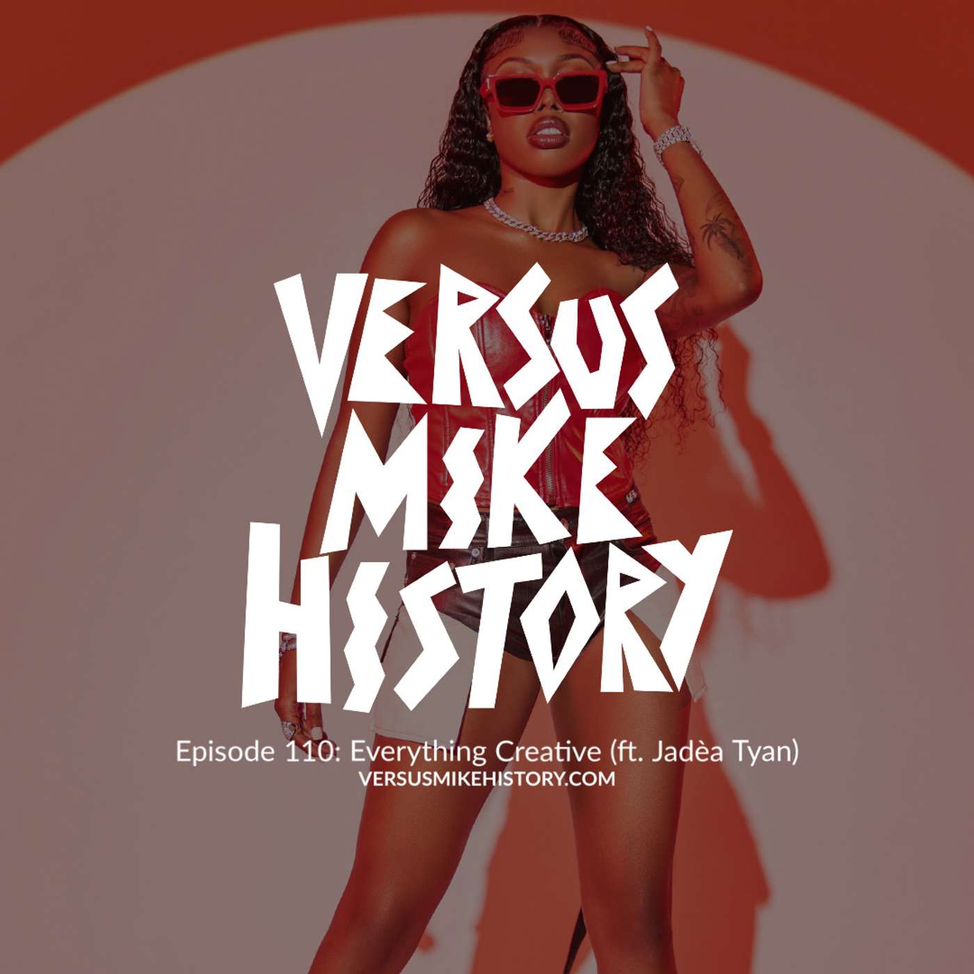 Episode 110: Everything Creative (ft. Jadèa Tyan) Episode 110: Everything Creative (ft. Jadèa Tyan)