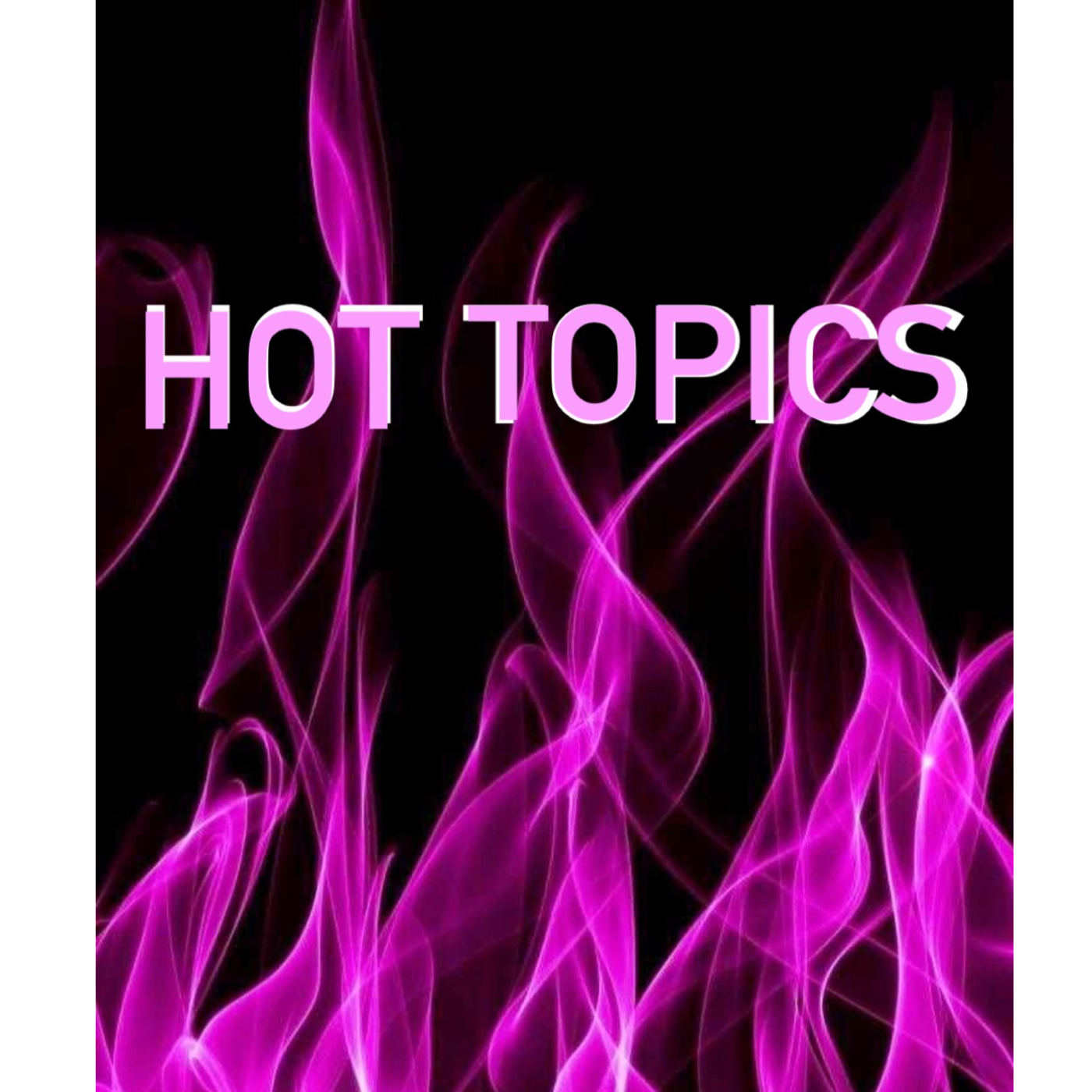 Hot Topics