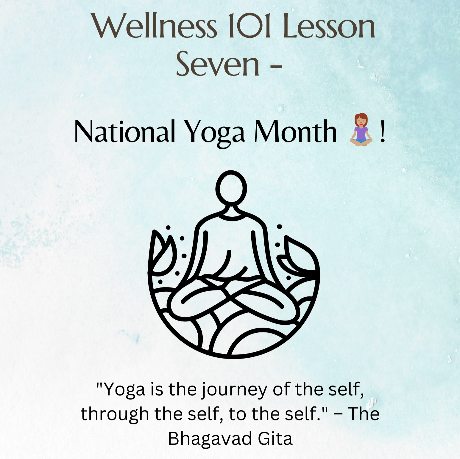 Wellness 101 Lesson Seven - National Yoga Month 🧘🏽‍♀️