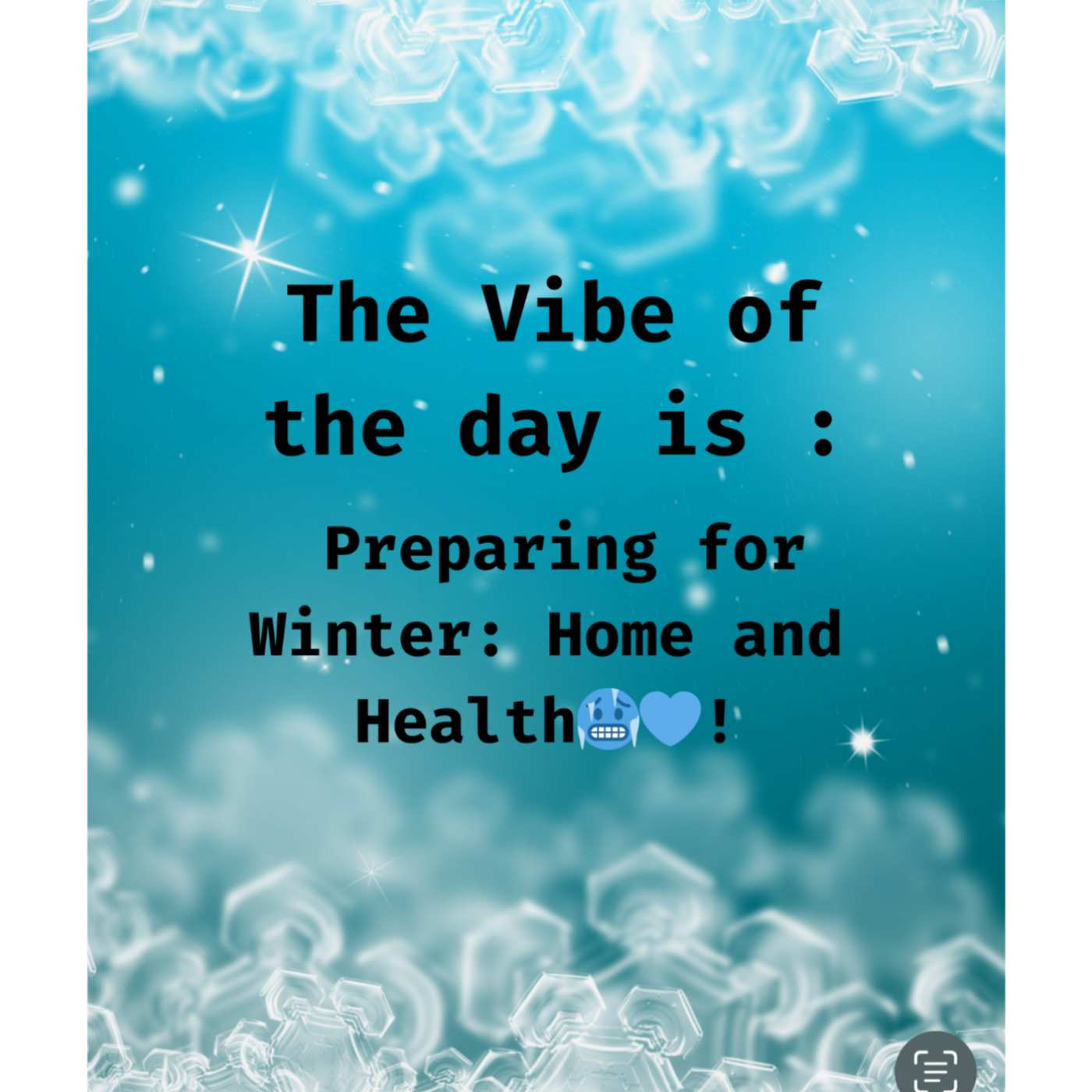 Vibe of the day - Preparing for Winter: Home and Health💙