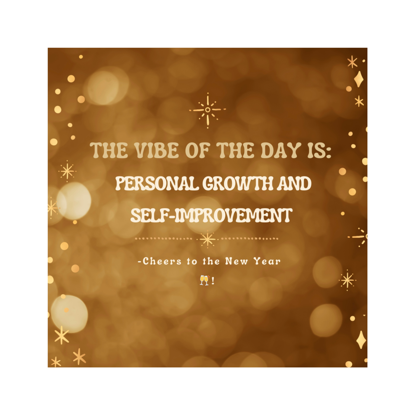 Vibe of the day - Personal Growth and Self-Improvement ( New Year Edition 2025)