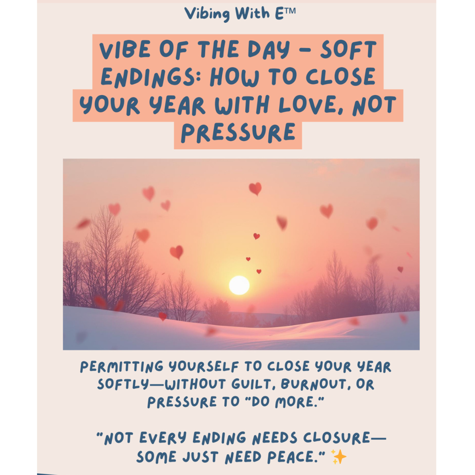 Vibe Of The Day - Soft Endings: How to Close Your Year with Love, Not Pressure