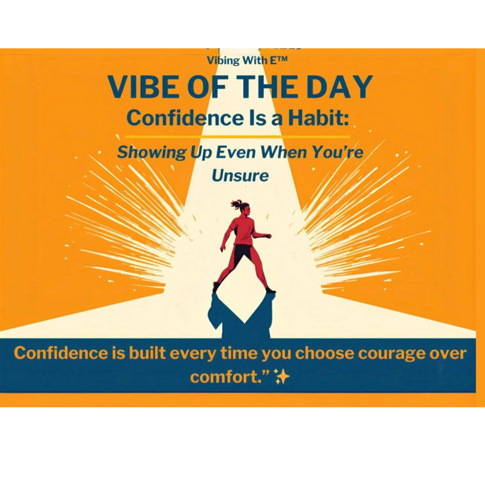 Vibe of the Day - Confidence Is a Habit: Showing Up Even When You’re Unsure