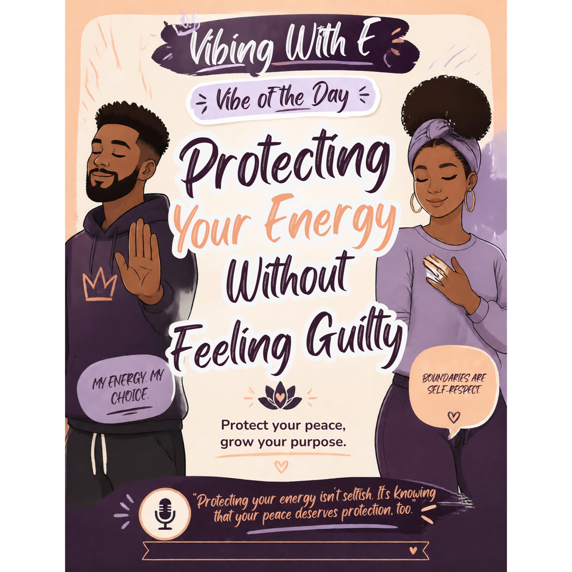Vibe of the Day - "Protecting Your Energy Without Feeling Guilty"