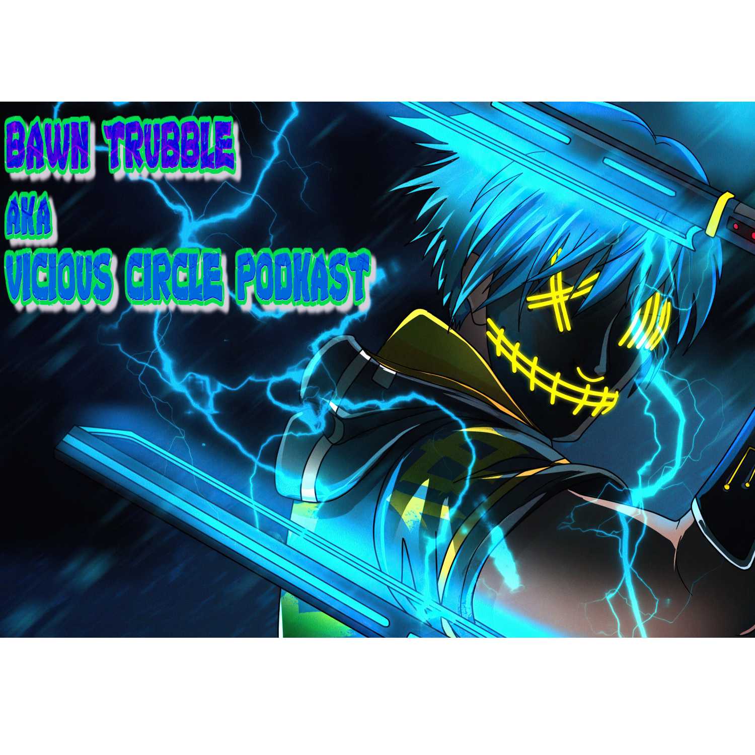 Bawn Trubble's: Vicious Circle Podkast #47 Cinners Wircle episode artwork