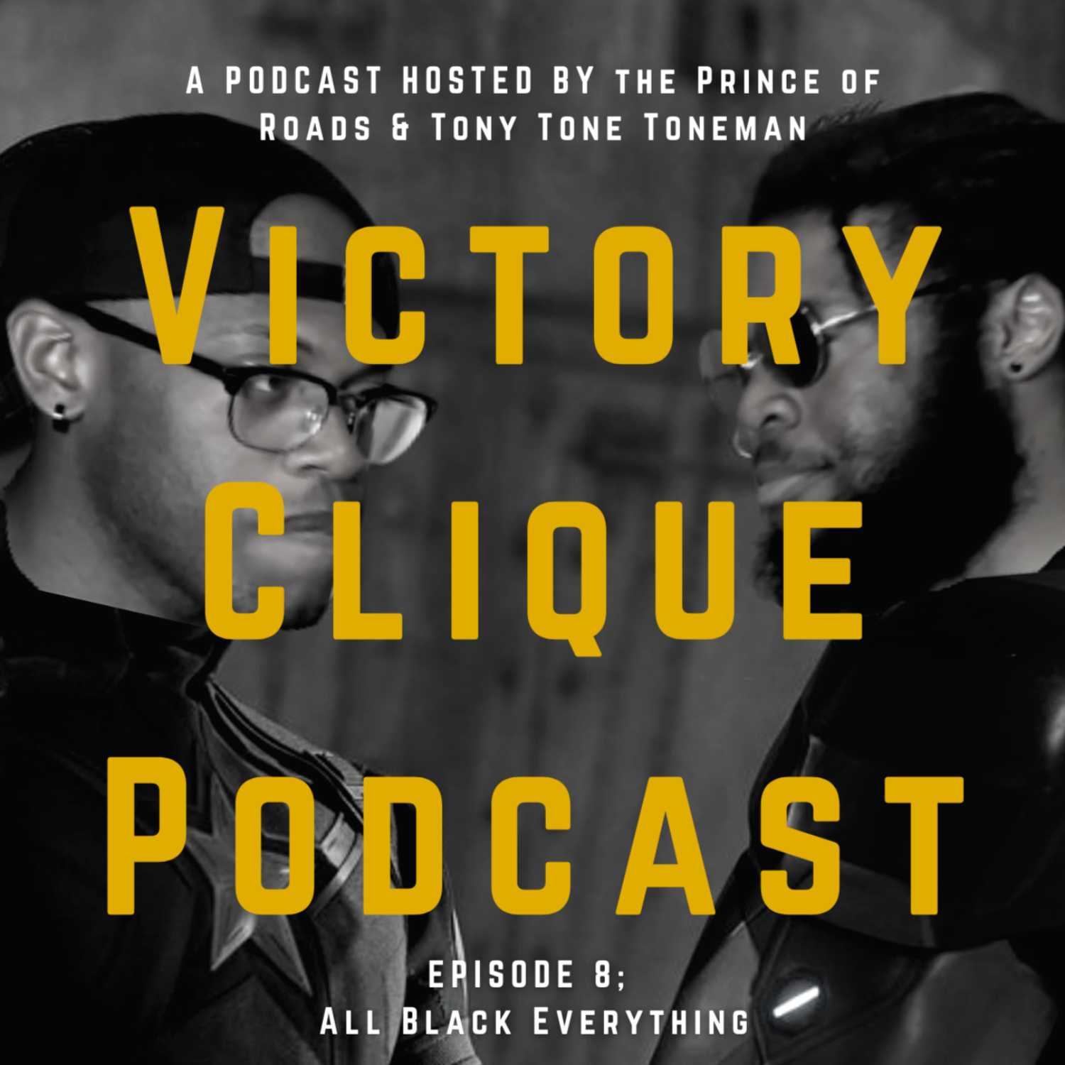 Victory Clique Podcast: Episode 8 | All Black Everything