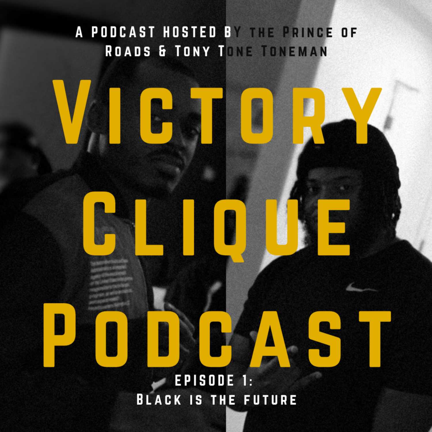 Victory Clique Podcast Ep 1: Black is the Future