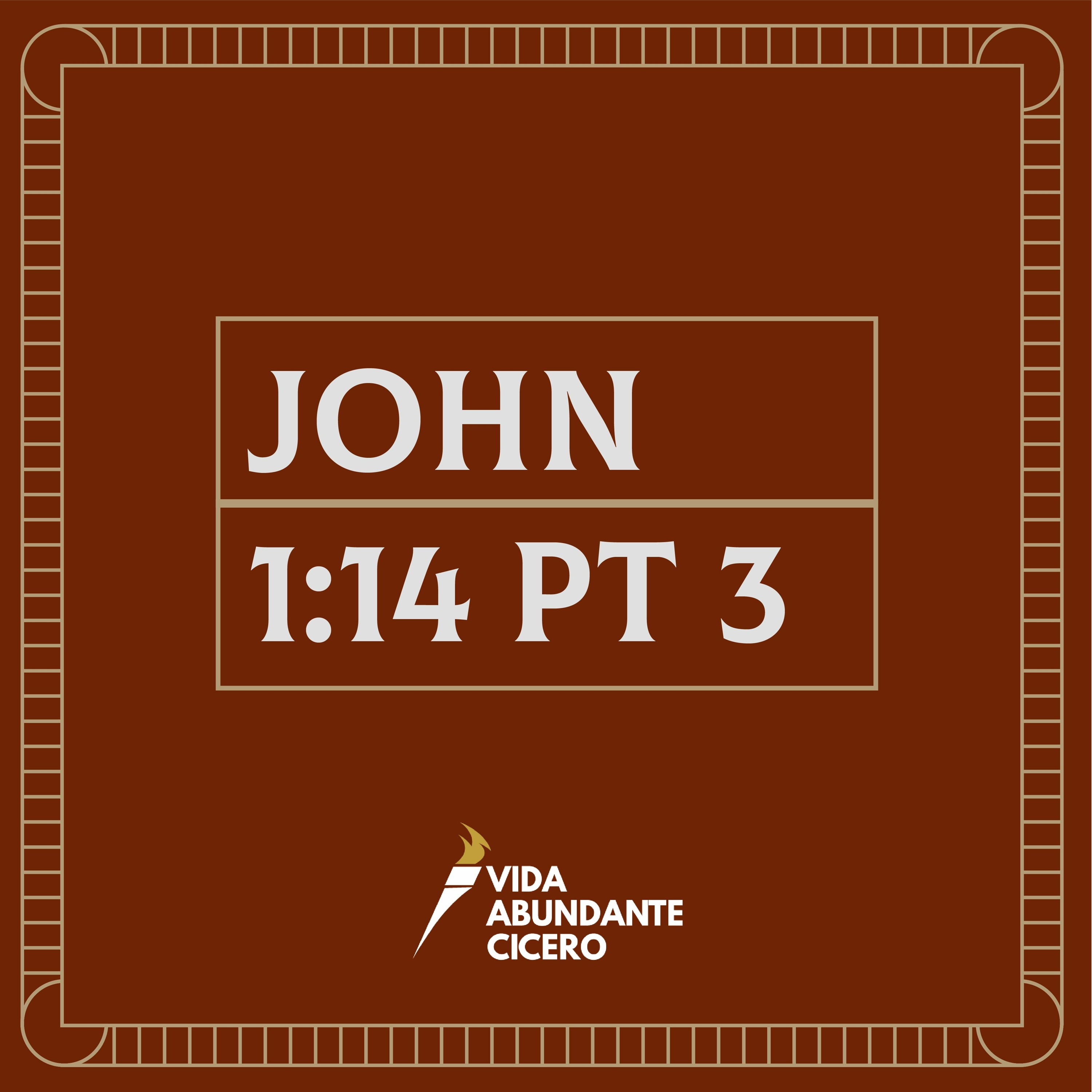 John 1:14 - Pt. 3 January 5 2020. episode artwork