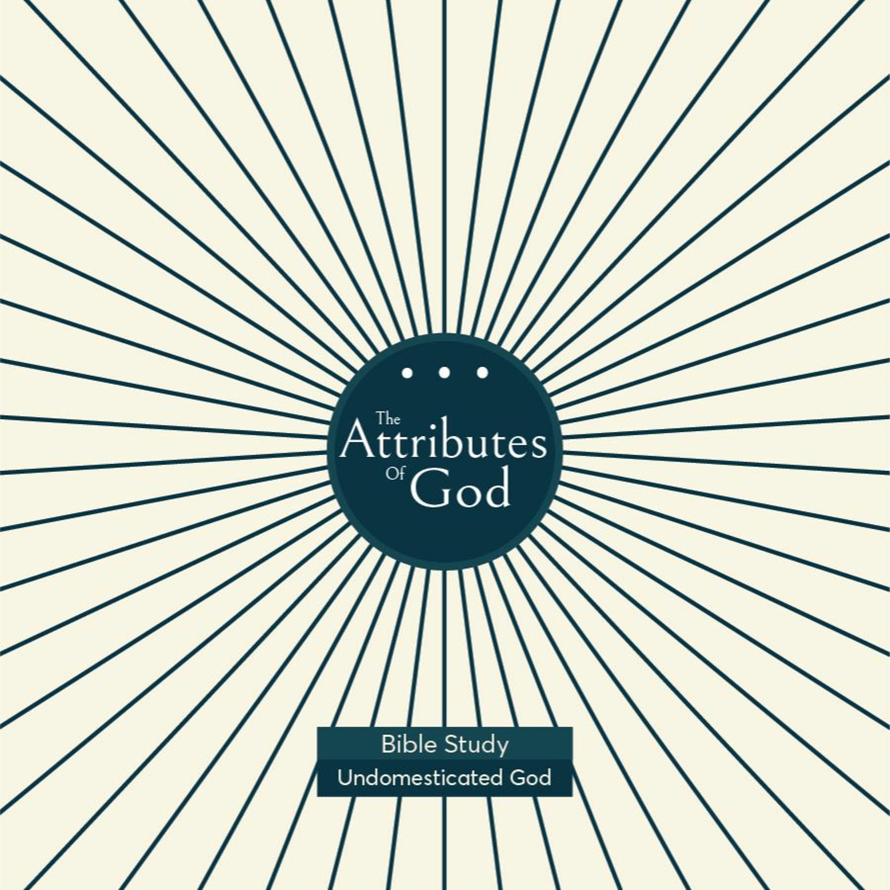 The Attributes Of God. "Undomesticated God" - Week 2 - Ps. Jonathan Gallardo episode artwork