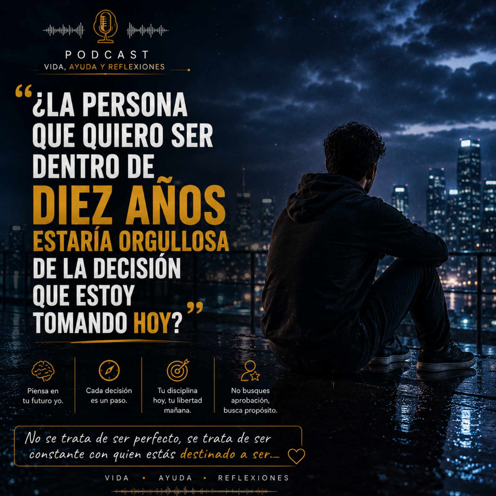 ”¿La persona que quiero ser dentro de diez años estaría orgullosa de la decisión que estoy tomando hoy?” episode artwork