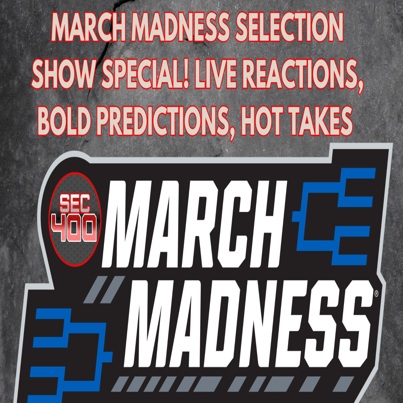 March Madness Selection Show Special! Live Reactions, Bold Predictions, Hot Takes episode artwork