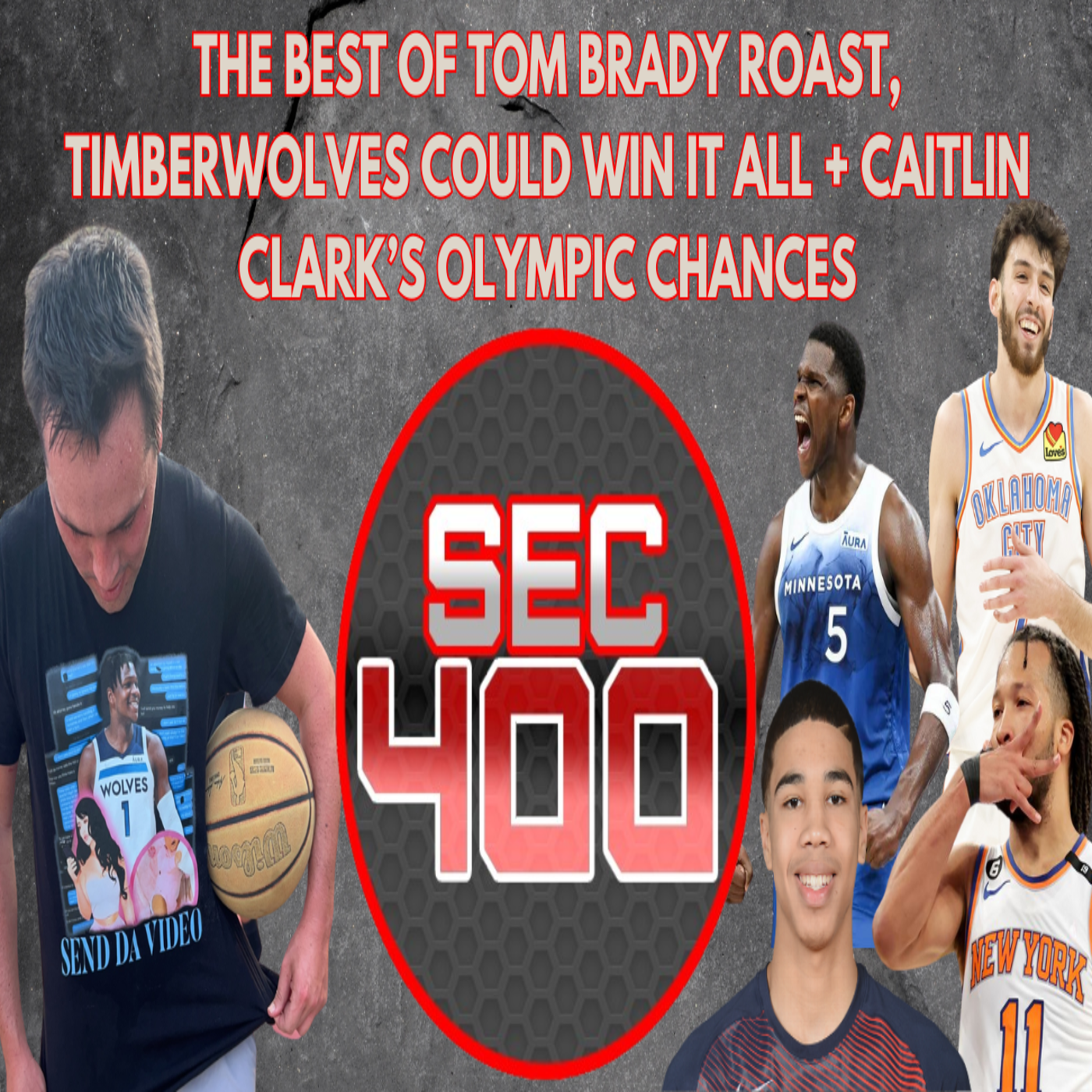The Roast Of Tom Brady Roast, Timberwolves Could Win It All + Caitlin Clark’s Olympic Chances episode artwork