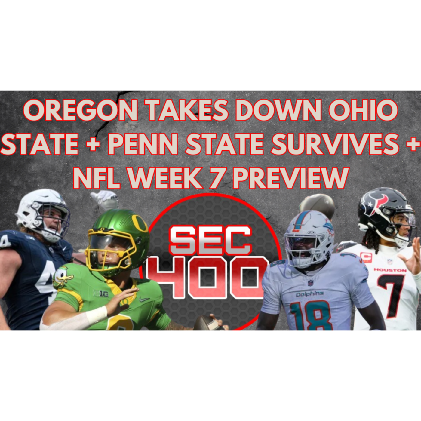 Oregon Takes Down Ohio State + Penn State Survives + NFL Week 7 Preview episode artwork
