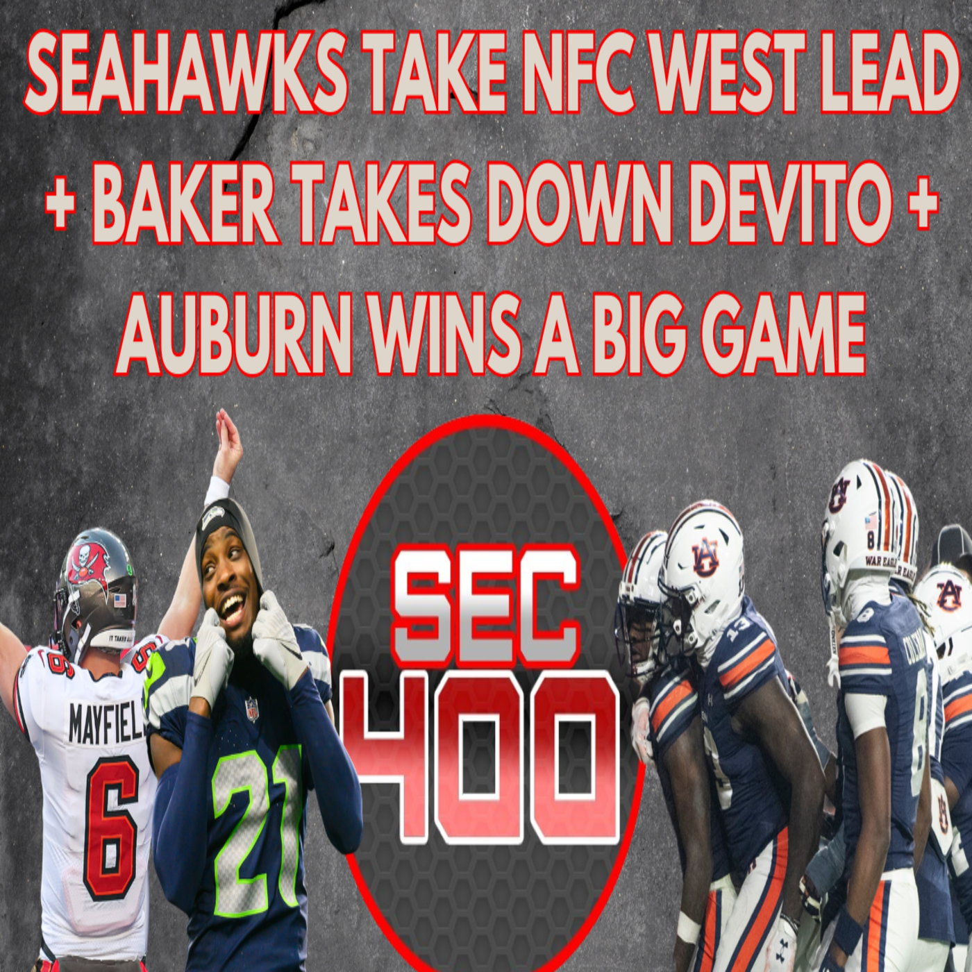 SEAHAWKS TAKE NFC WEST LEAD + BAKER TAKES DOWN NEW YORK + AUBURN WINS A BIG GAME episode artwork
